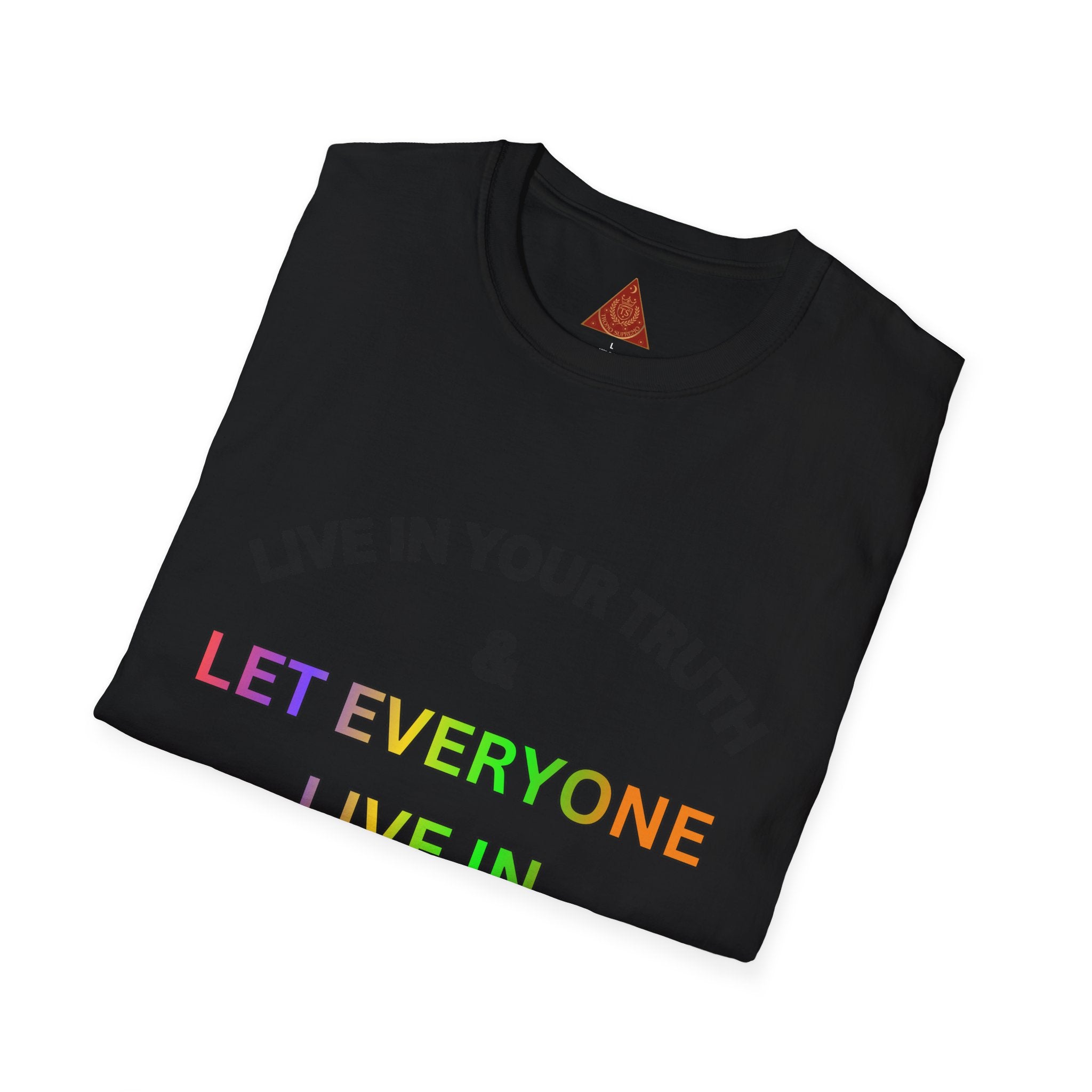 Trono Supremo  |  Contemporary  |  T‑Shirt — "Live in Your Truth & Let Everyone Live in Their Truth" Rainbow Pride Tee