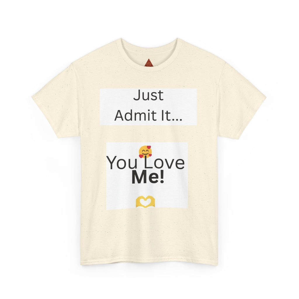 Trono Supremo Contemporary | You Love Me Tee — "Just Admit It... You Love Me!" Romantic Graphic T-Shirt