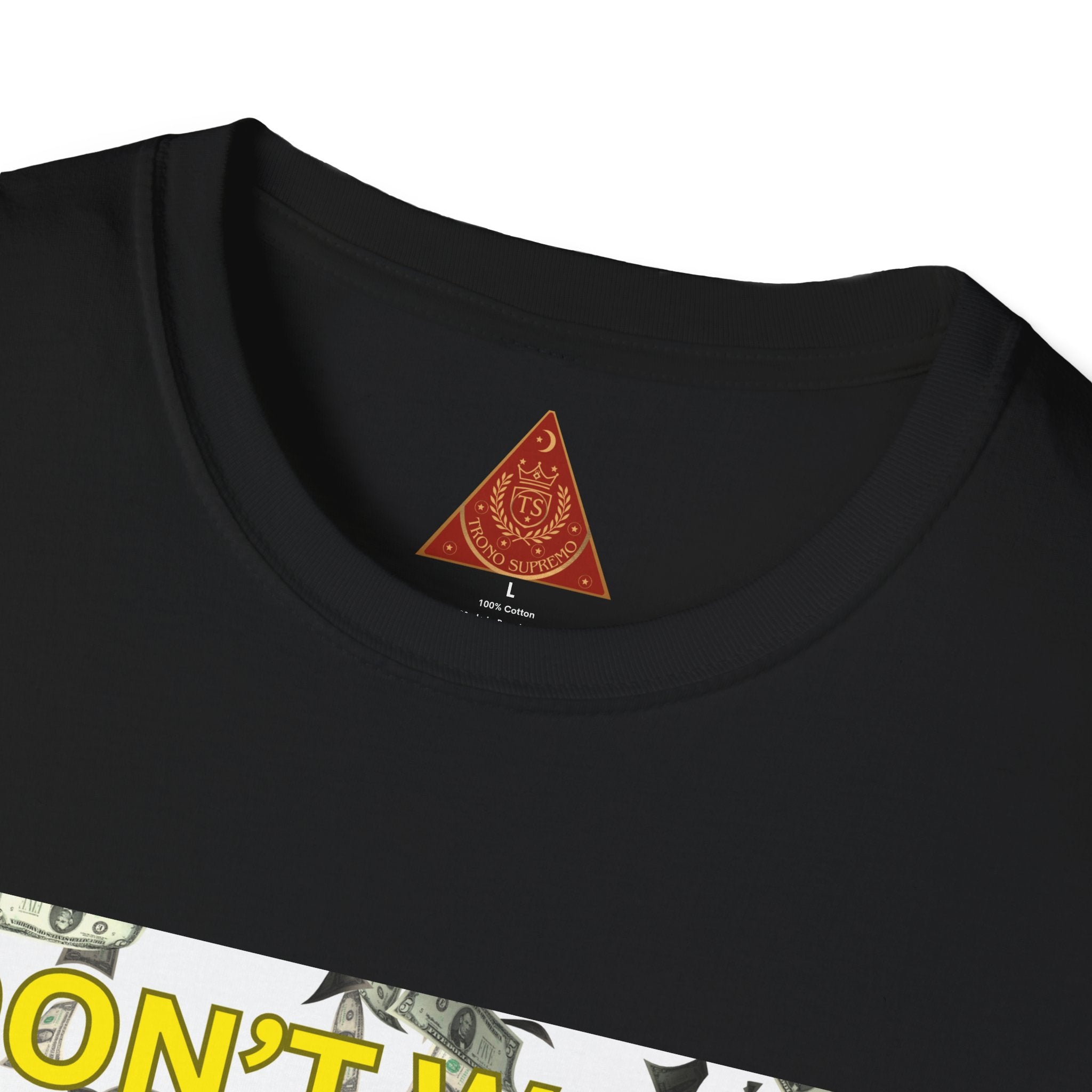Trono Supremo  |  Contemporary  |  Money-Minded Graphic T-Shirt — "I Don't Waste Time Hating With All This Money I'm Making"