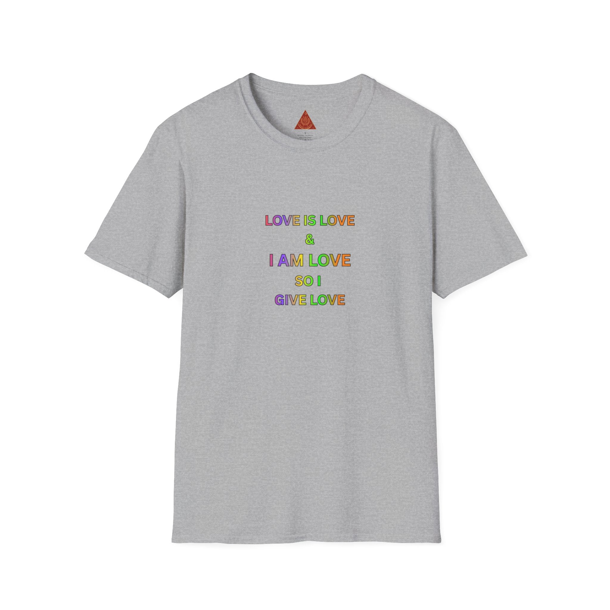 Trono Supremo | Contemporary  |  Love Is Love Tee — "I Am Love So I Give Love" Rainbow Pride T-Shirt