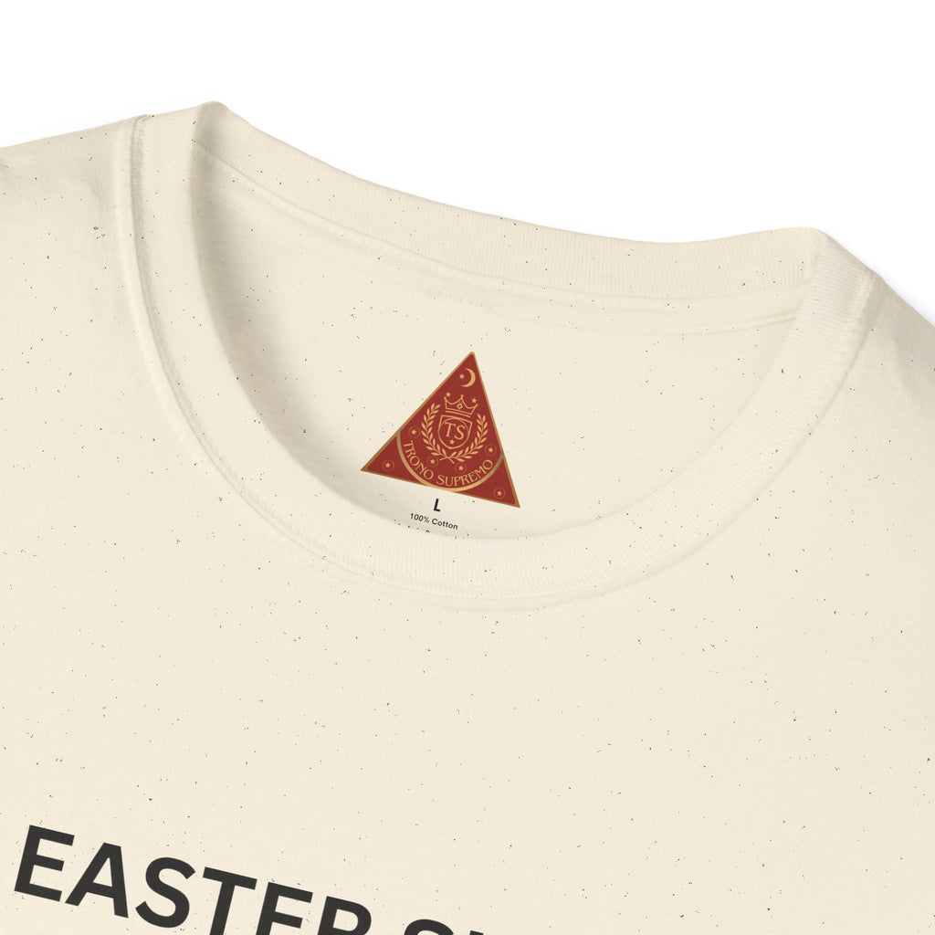 Trono Supremo |  Contemporary  |  Easter Chocolate T-Shirt — "It’s Easter Sunday, Please Bring the Chocolate My Way!"