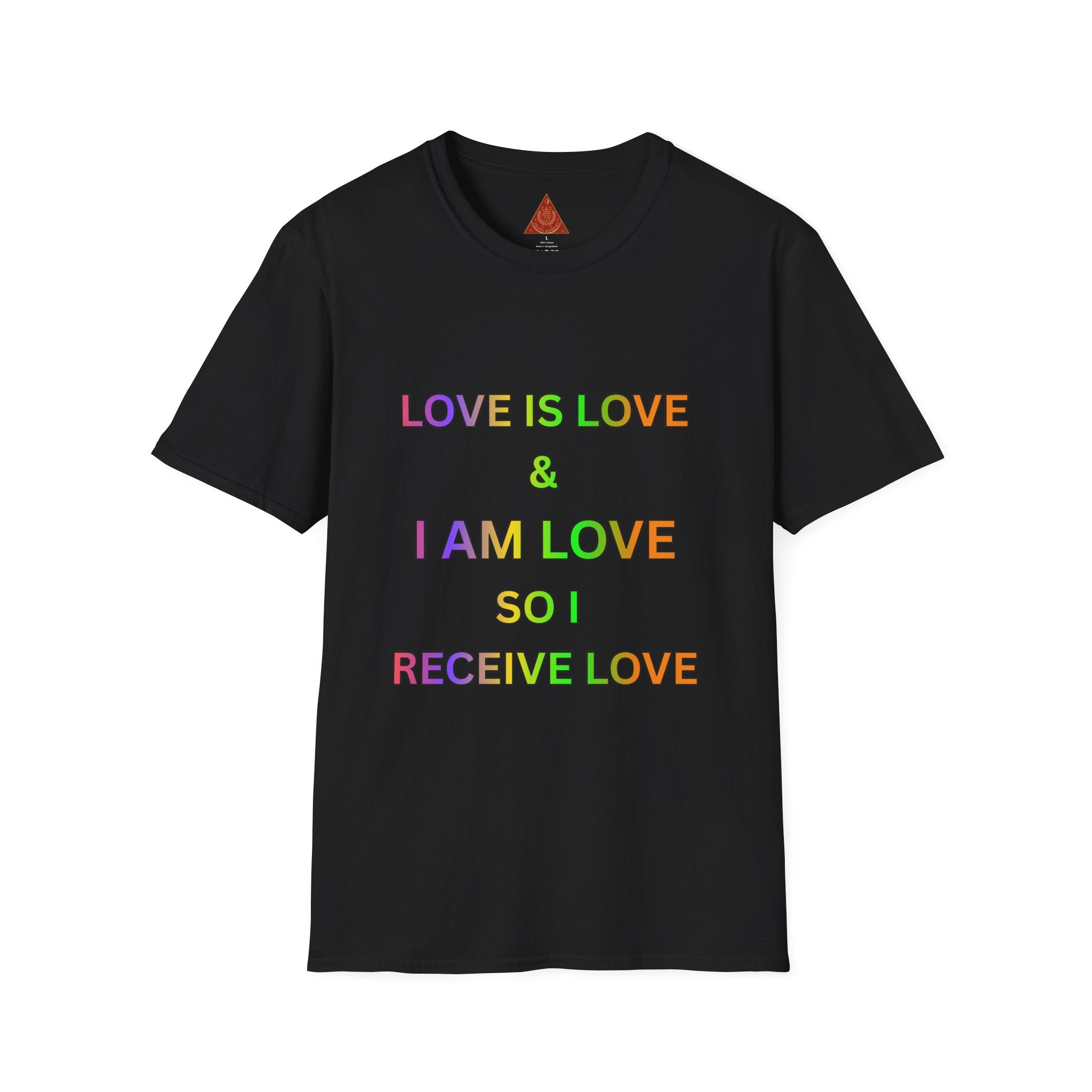 Trono Supremo | Contemporary  |  Love Is Love T‑Shirt — Rainbow Affirmation Tee: “Love Is Love & I Am Love So I Receive Love”