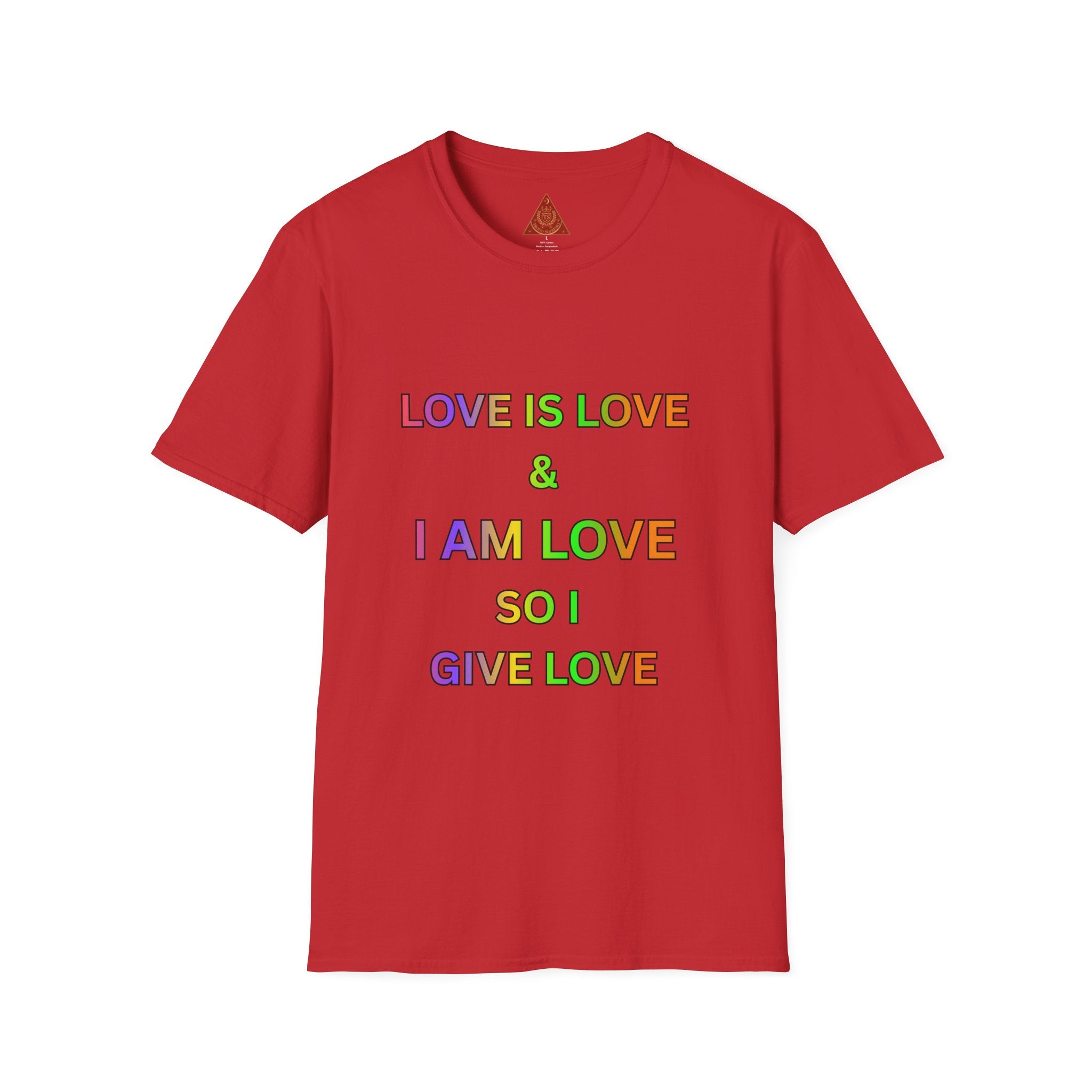 Trono Supremo | Contemporary  |  Love Is Love T-Shirt — Rainbow Positive Affirmation Tee