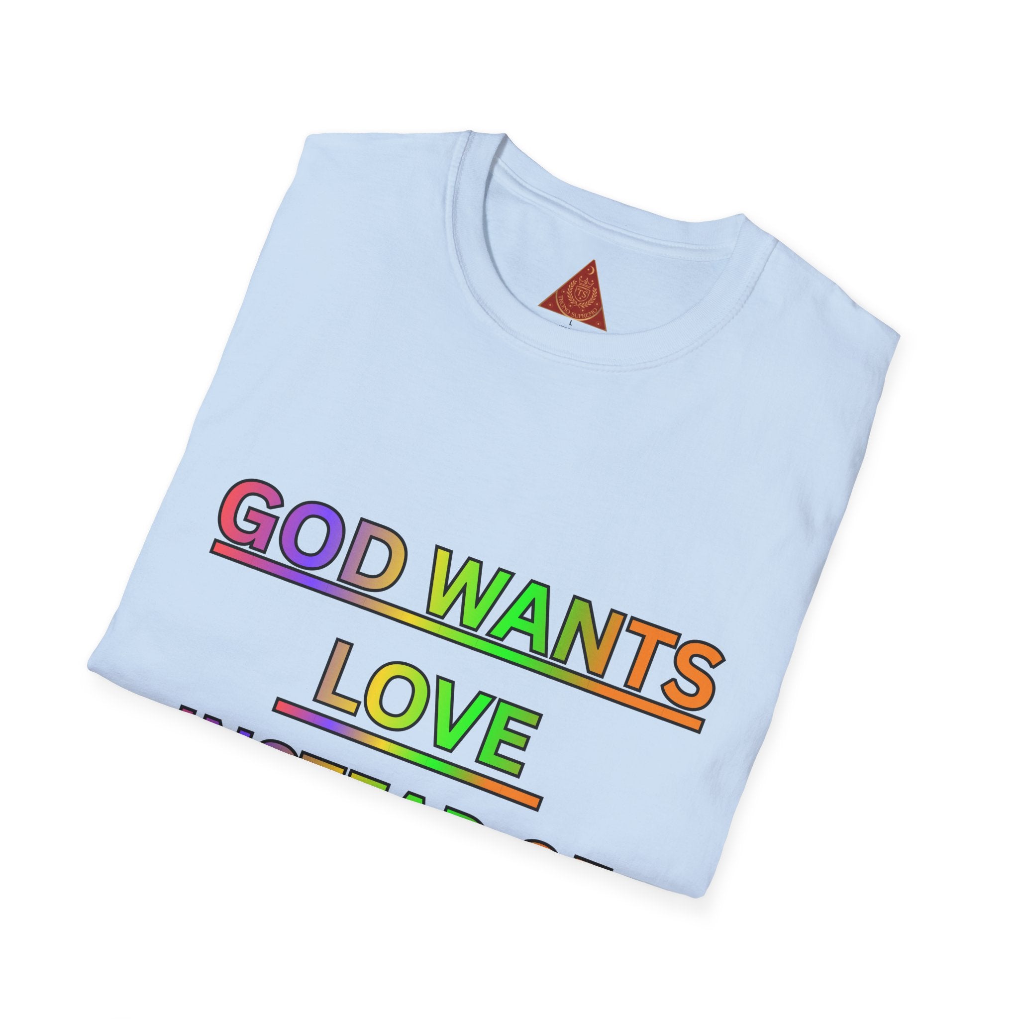Trono Supremo  |  Contemporary  |  God Wants Love Instead of Hate T-Shirt — Rainbow Faith Message Tee