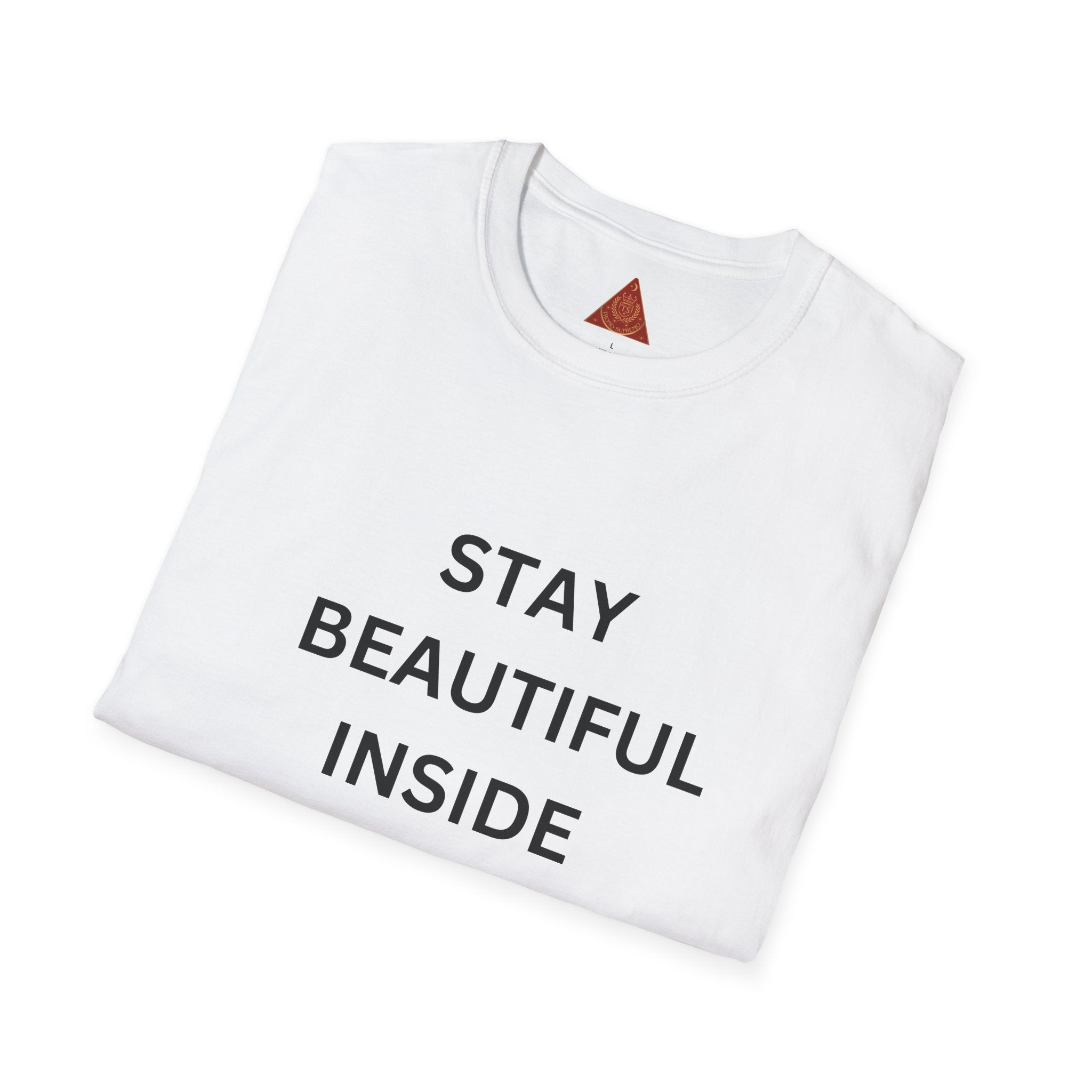 Trono Supremo  |  Contemporary  |  Stay Beautiful Inside and Out T-Shirt