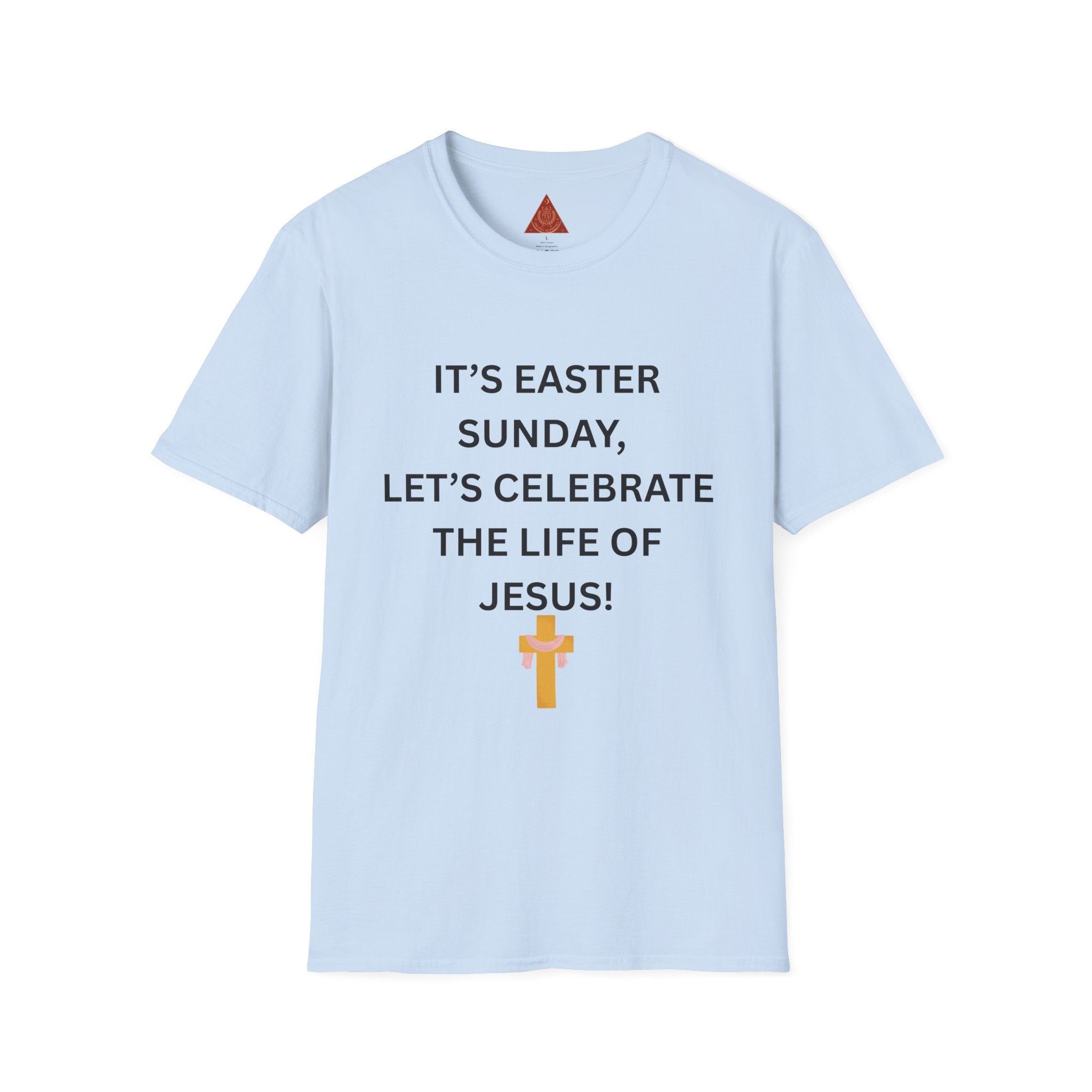 Trono Supremo |  Contemporary  |  Easter Sunday T-Shirt — "It’s Easter Sunday, Let’s Celebrate the Life of Jesus!" Christian Tee