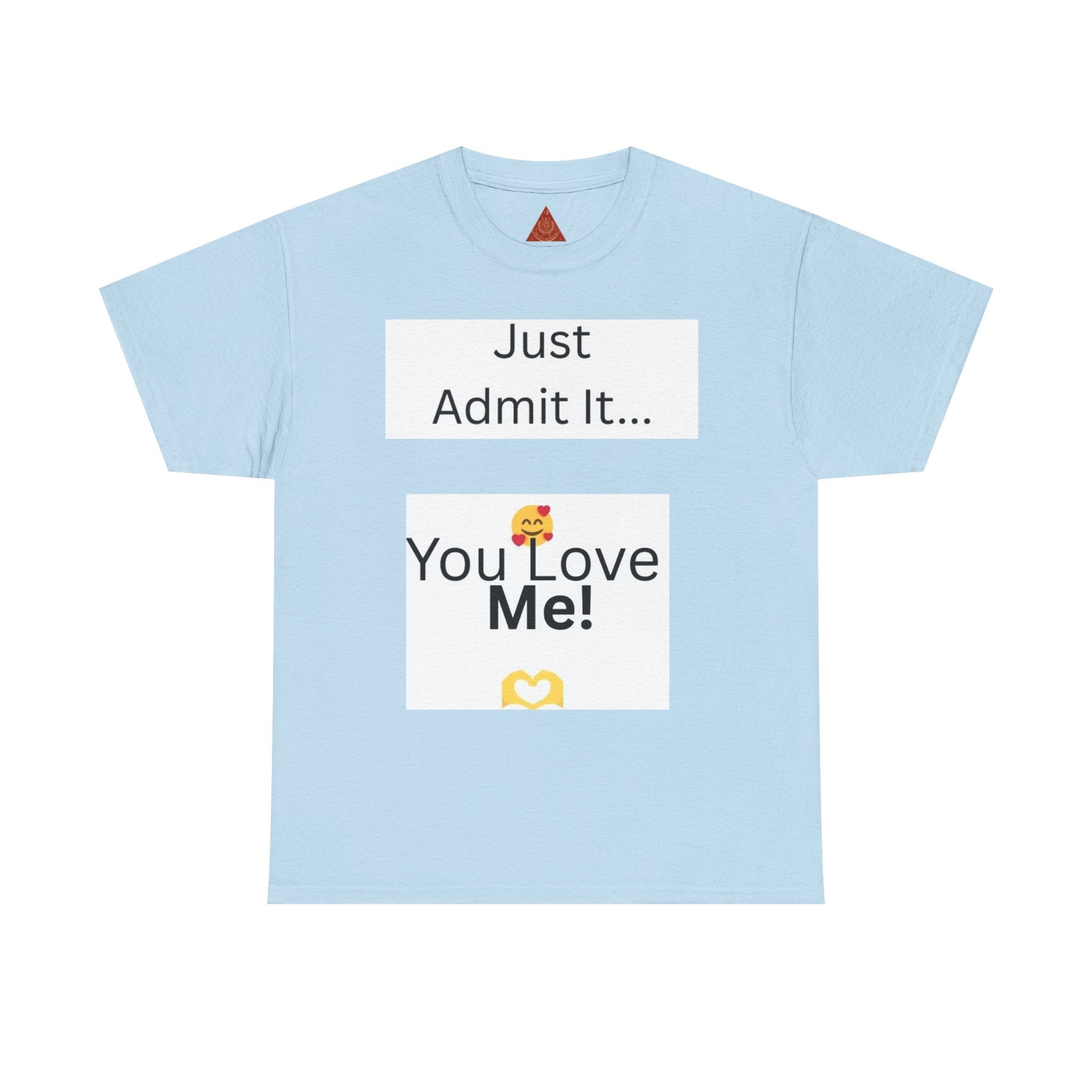 Trono Supremo Contemporary | You Love Me Tee — "Just Admit It... You Love Me!" Romantic Graphic T-Shirt
