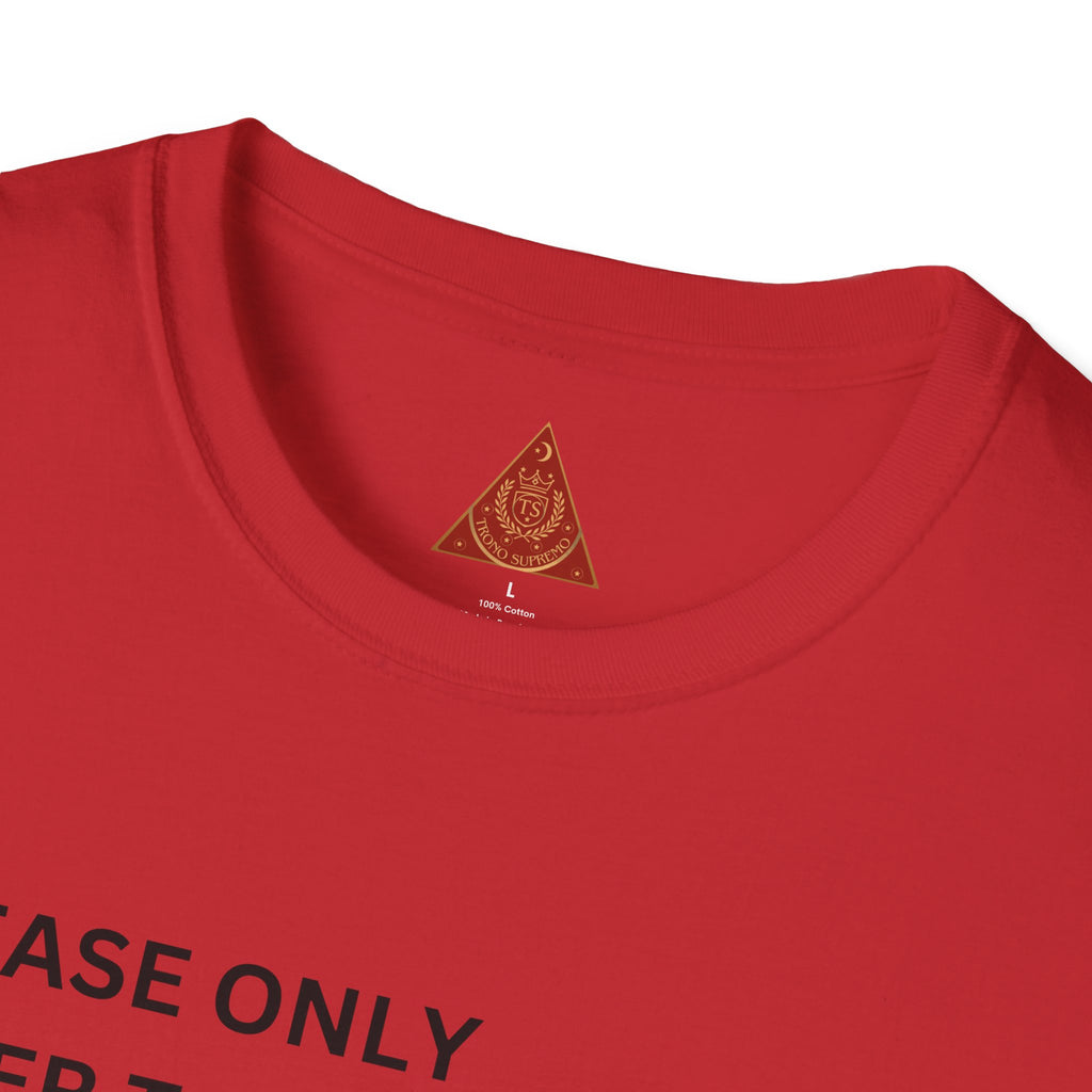 Trono Supremo | Contemporary |  King Quote T‑Shirt – "Please Only Refer To Me By My Name Or As A King" Crown Tee