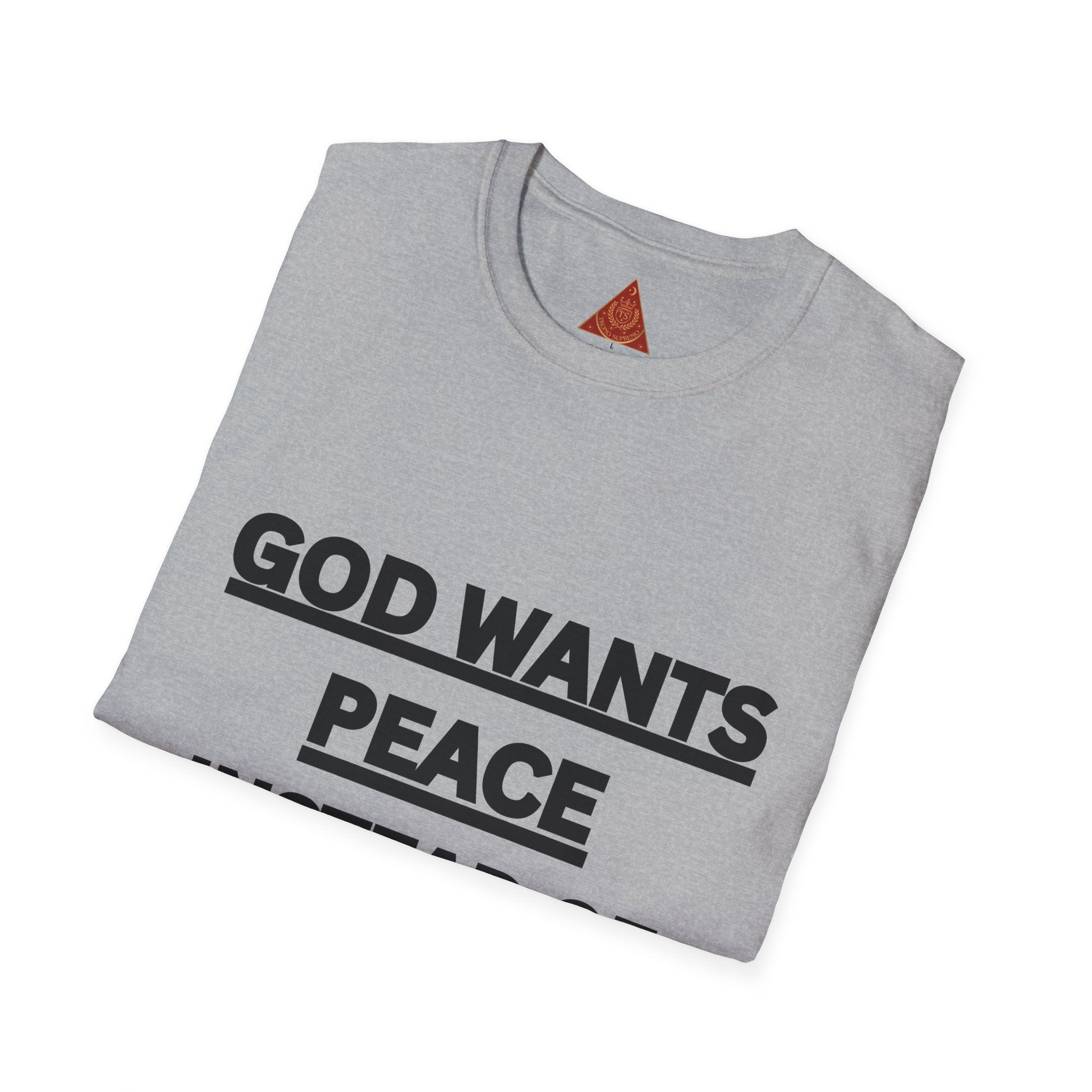 Trono Supremo |  Contemporary  | God Wants Peace Instead Of War T-Shirt – Religious Message Tee for Peace Advocates
