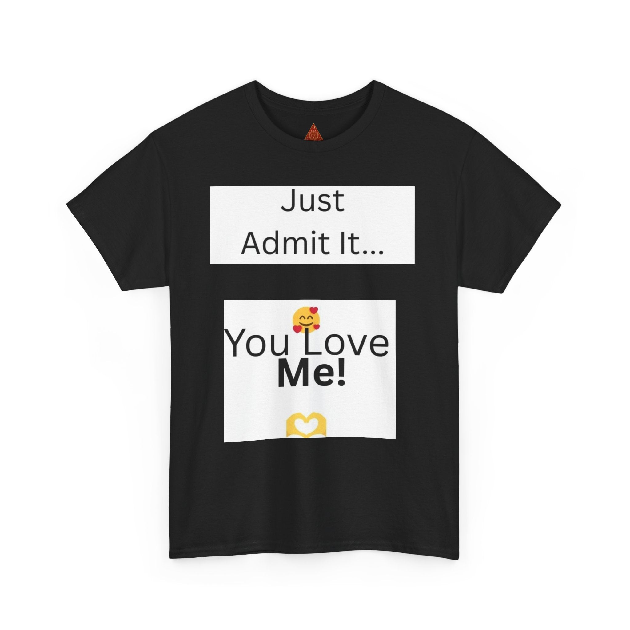 Trono Supremo Contemporary | You Love Me Tee — "Just Admit It... You Love Me!" Romantic Graphic T-Shirt