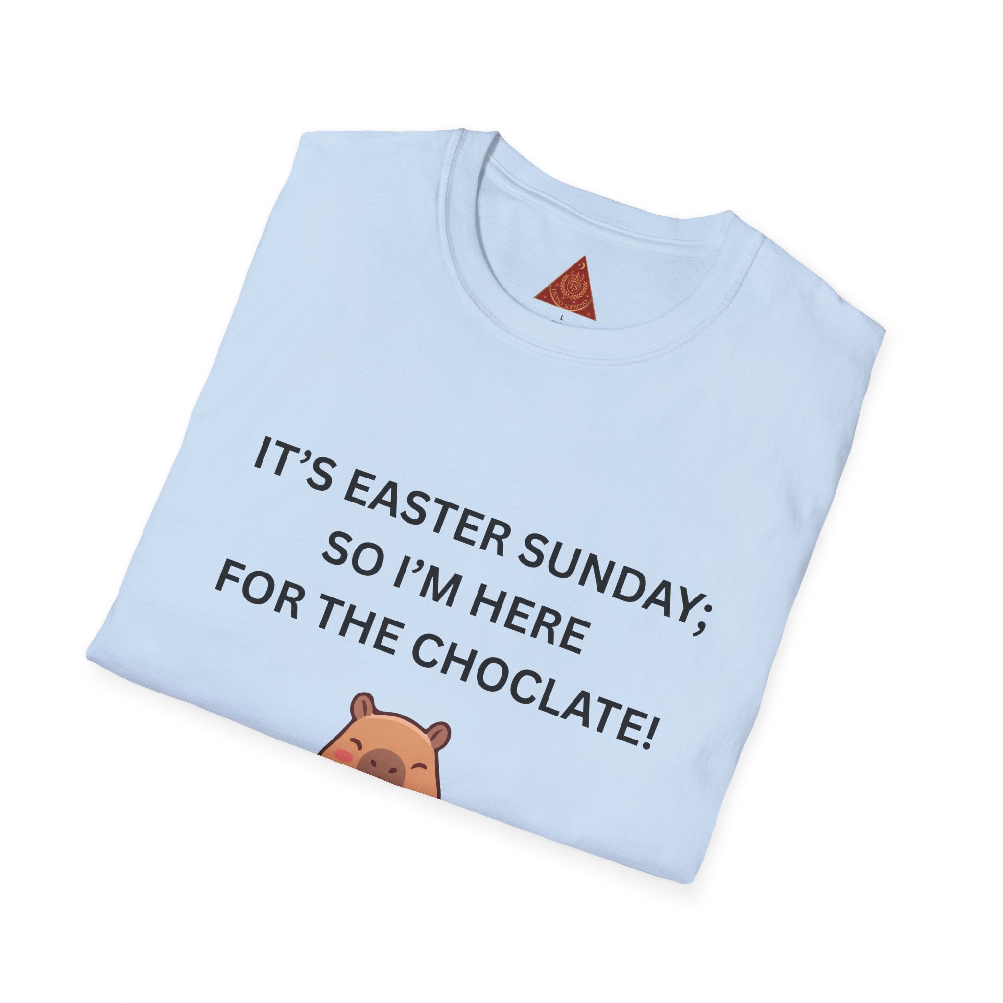 Trono Supremo |  Contemporary  |  Easter Chocolate Shirt — "It's Easter Sunday; So I'm Here for the Chocolate!" with Cute Bunny