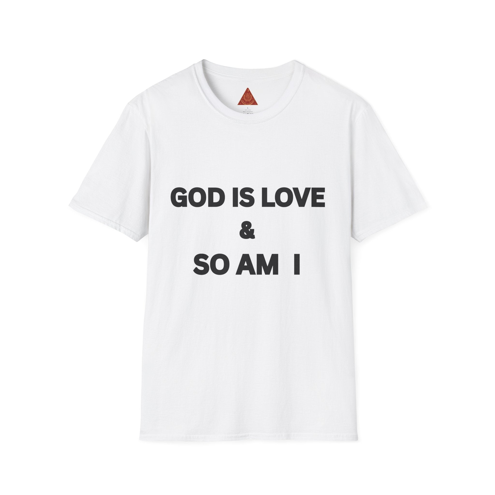 Trono Supremo |  Contemporary  | Unisex T-Shirt — "GOD IS LOVE & SO AM I" Inspirational Religious Tee