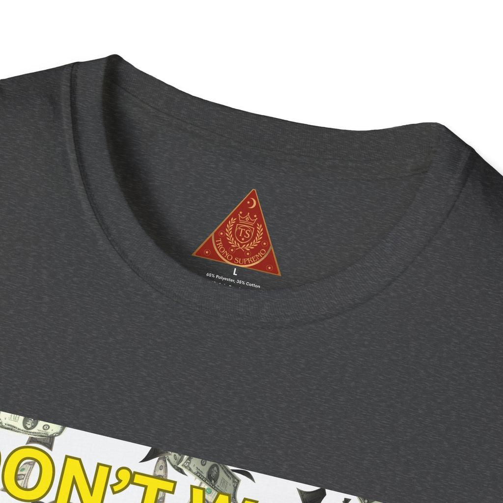 Trono Supremo  |  Contemporary  |  Money-Minded Graphic T-Shirt — "I Don't Waste Time Hating With All This Money I'm Making"