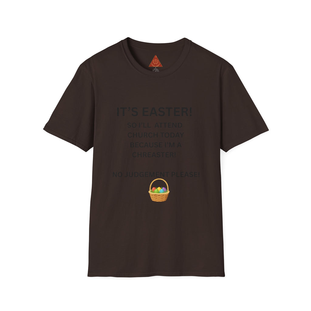 Trono Supremo |  Contemporary  | Easter Church Humor T-Shirt — "It’s Easter! So I’ll Attend Church Today Because I’m A Chreaster!"