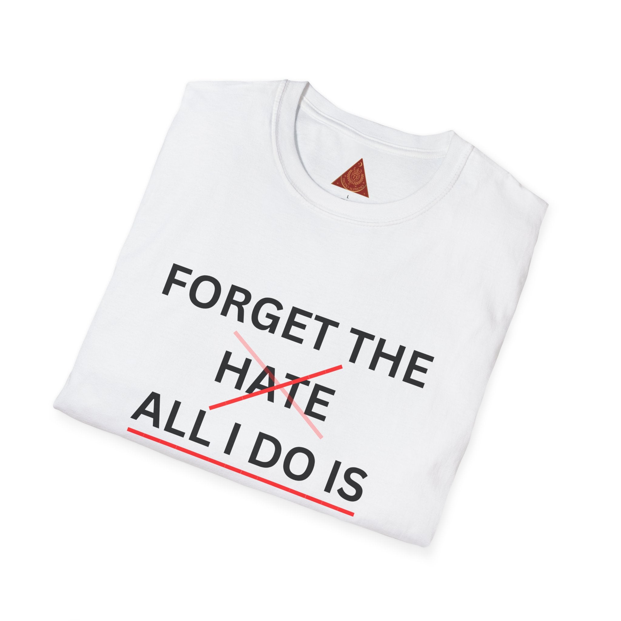 Trono Supremo  |  Contemporary  |  Forget the Hate — 'All I Do Is Show Love' Graphic T-Shirt