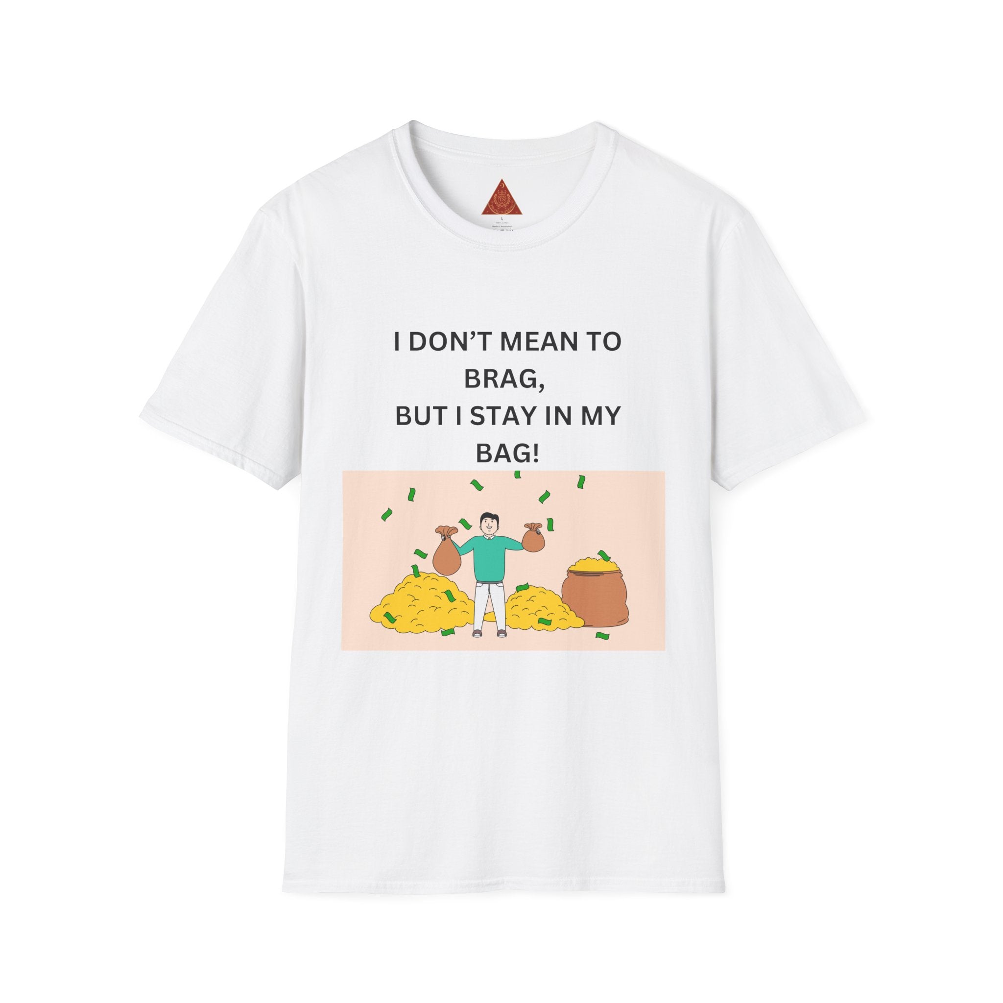 Trono Supremo  |  Contemporary  |  Stay in My Bag T-Shirt — Funny Money Confidence Graphic Tee