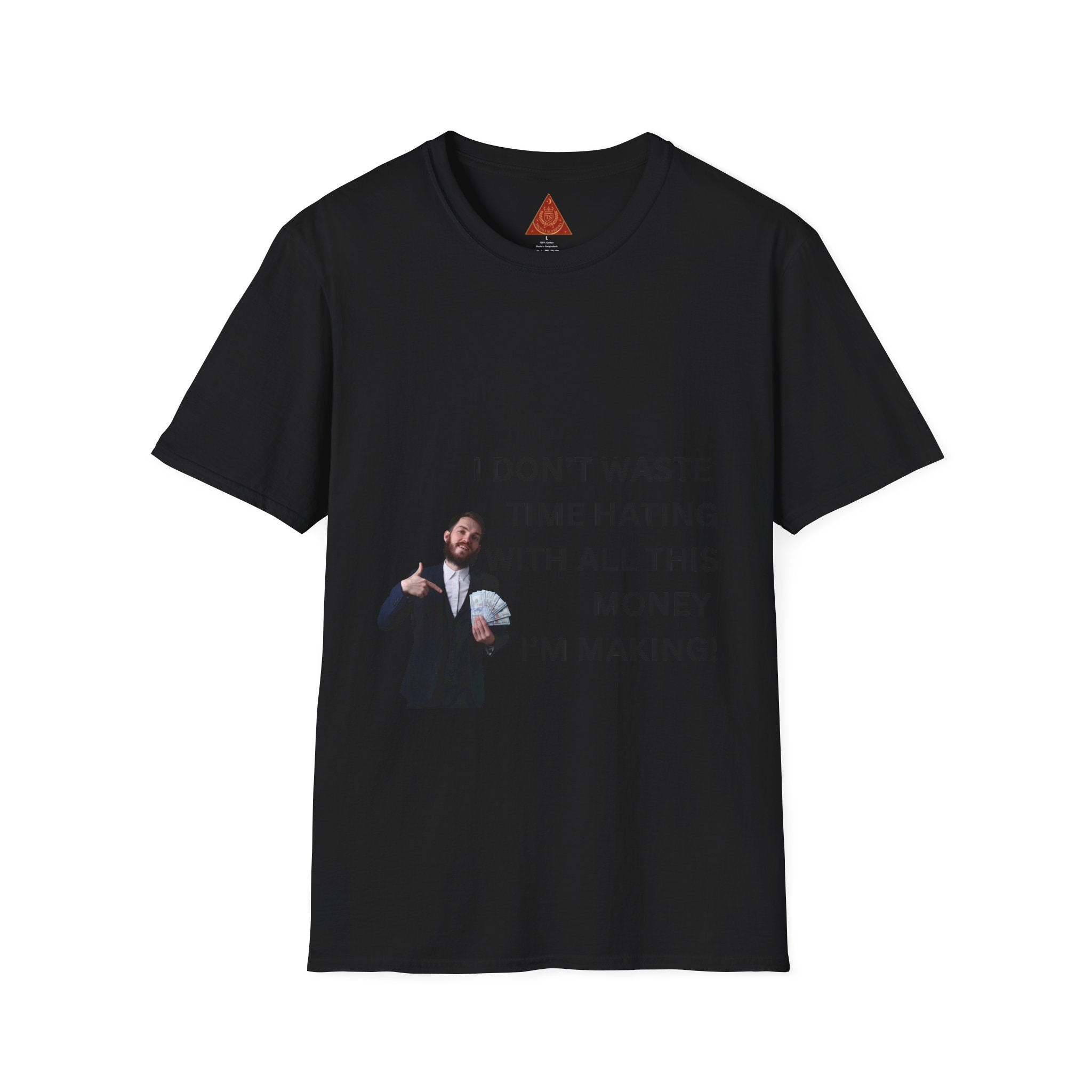 Trono Supremo  |  Contemporary  |  Money-Making Tee — "I Don't Waste Time Hating With All This Money I'm Making!"