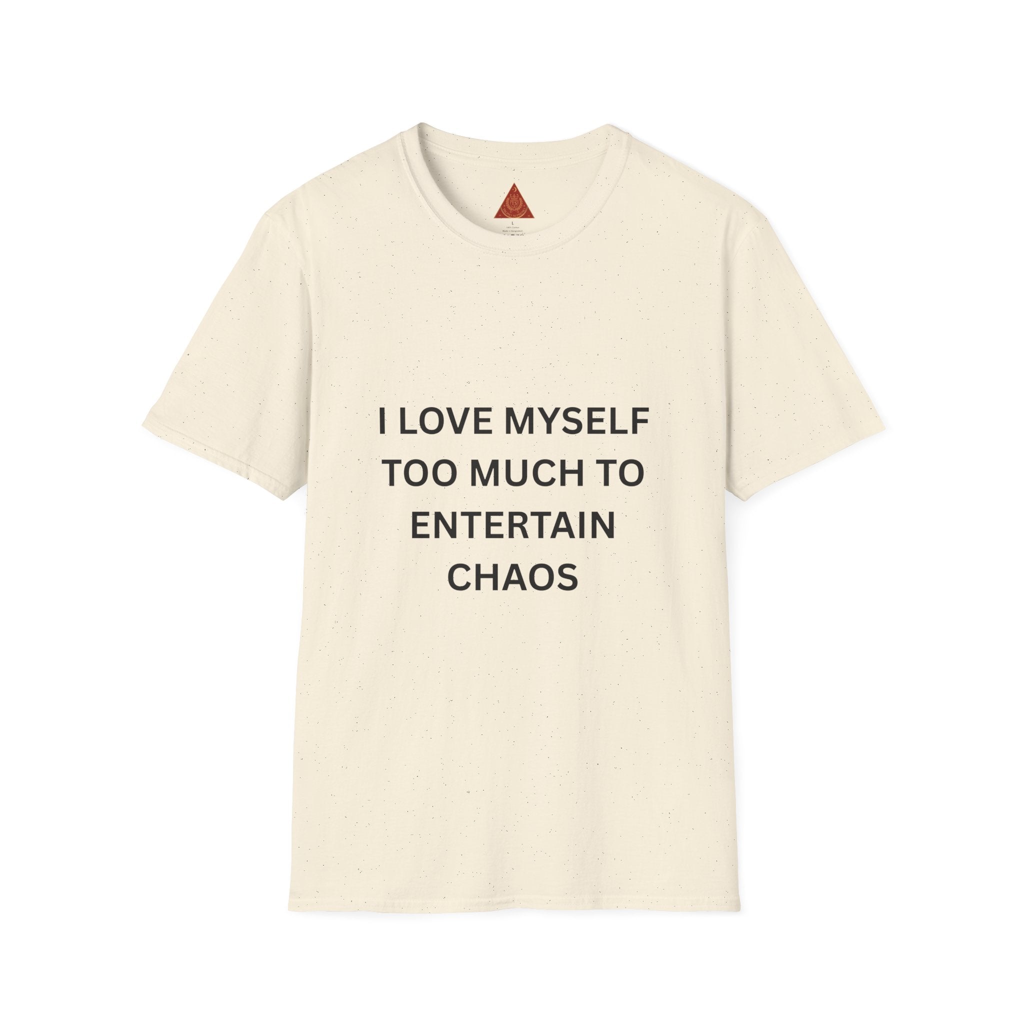 Trono Supremo | Contemporary  |  I Love Myself Too Much To Entertain Chaos T-Shirt — Self-Love  Tee