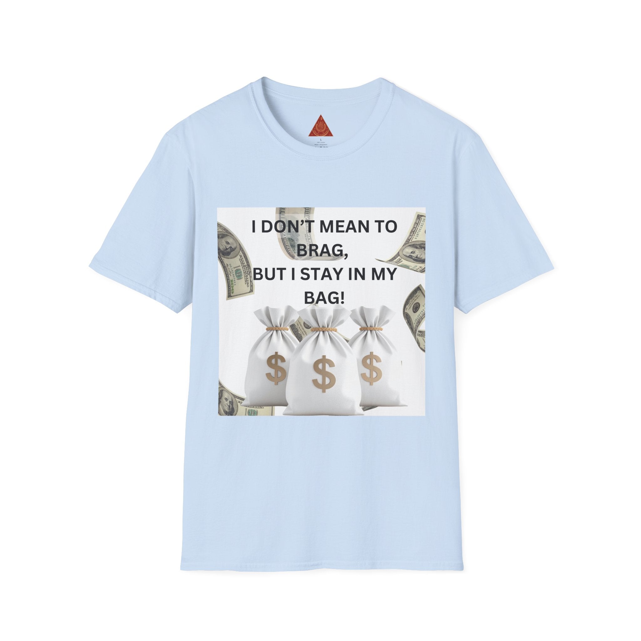 Trono Supremo  |  Contemporary  |  Money Bag Graphic T‑Shirt — "I Don't Mean to Brag, But I Stay in My Bag"