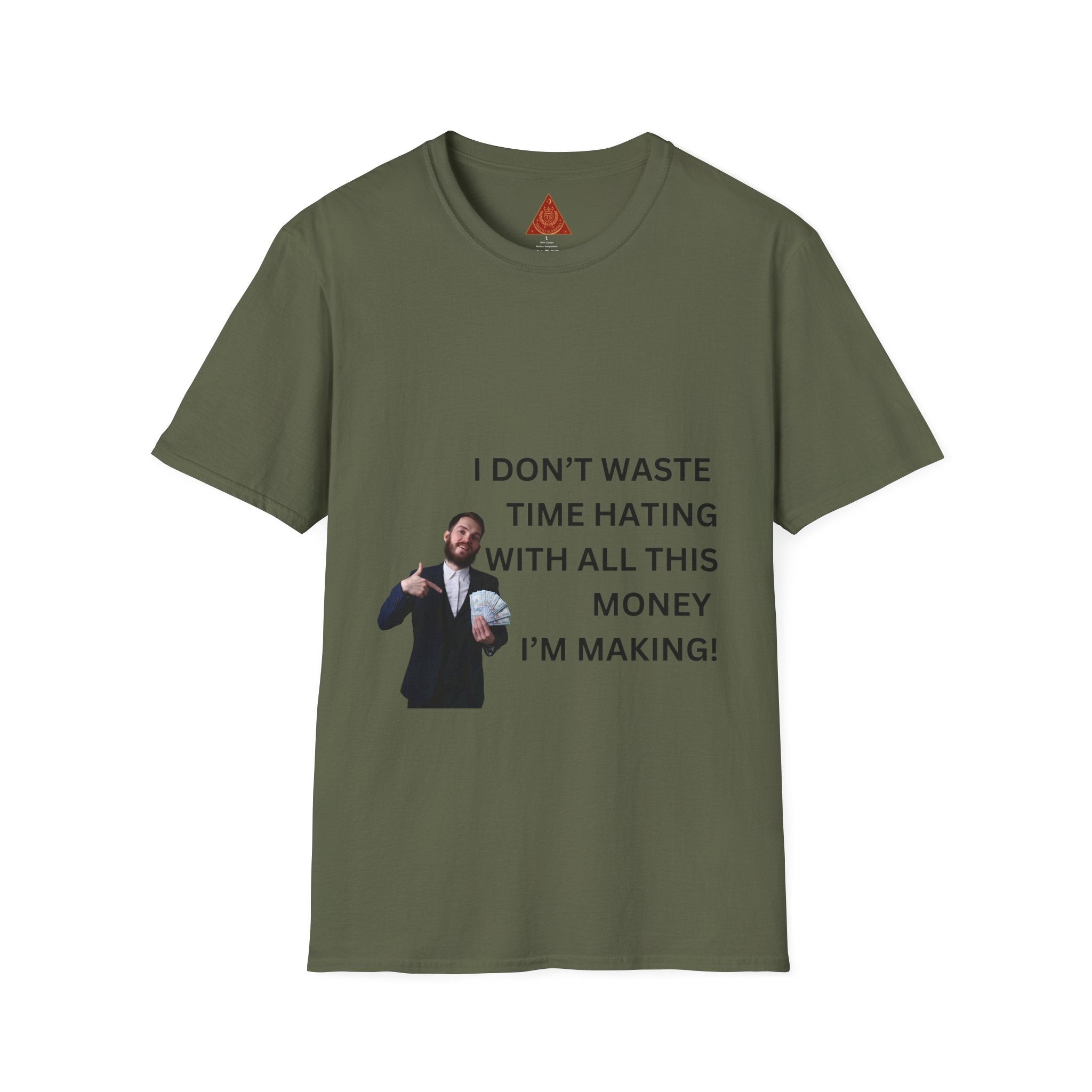 Trono Supremo  |  Contemporary  |  Money-Making Tee — "I Don't Waste Time Hating With All This Money I'm Making!"