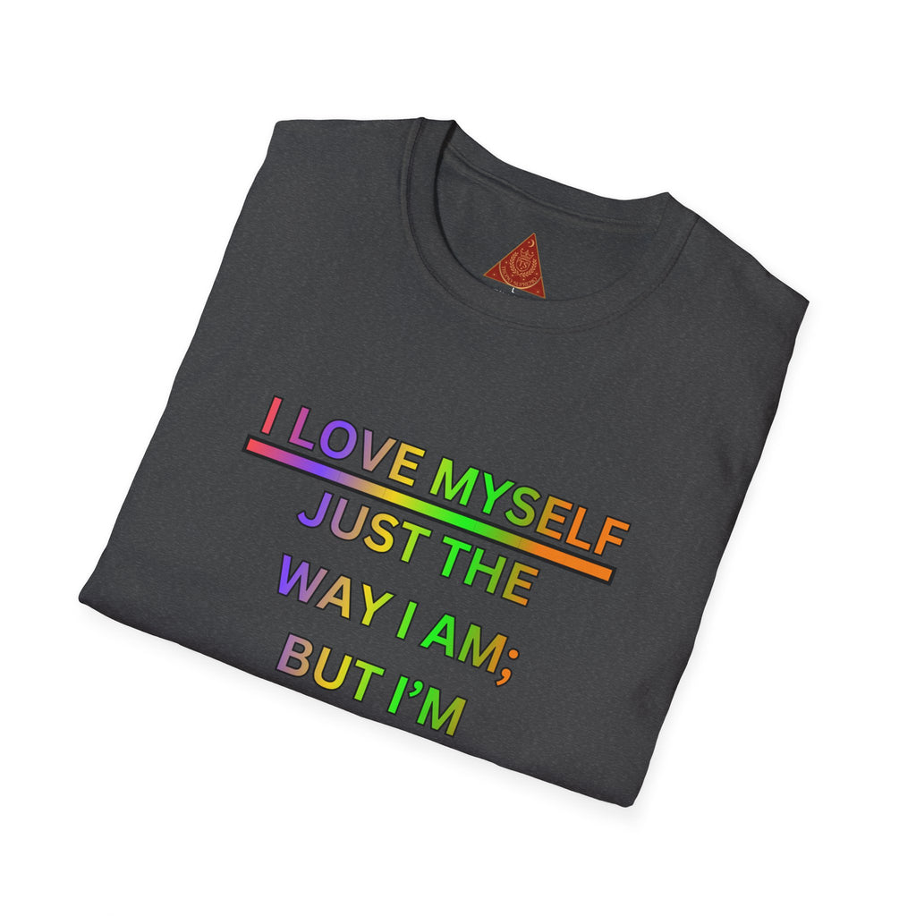 Trono Supremo |  Contemporary  | Self-Love Motivational T-Shirt — "I Love Myself Just the Way I Am; But I'm Constantly Improving Everyday"