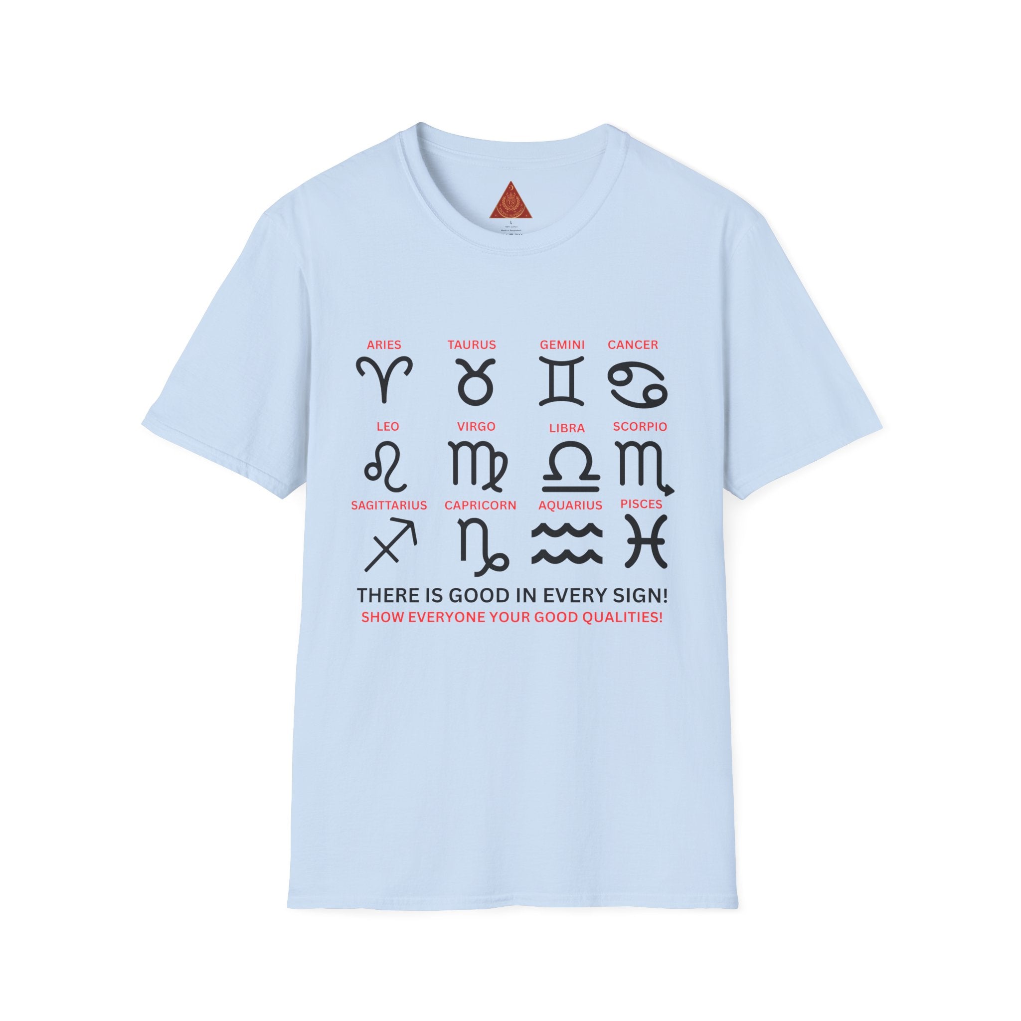 Trono Supremo  |  Contemporary  |  Zodiac Signs  Unisex T-Shirt — "There Is Good In Every Sign" Astrology Tee