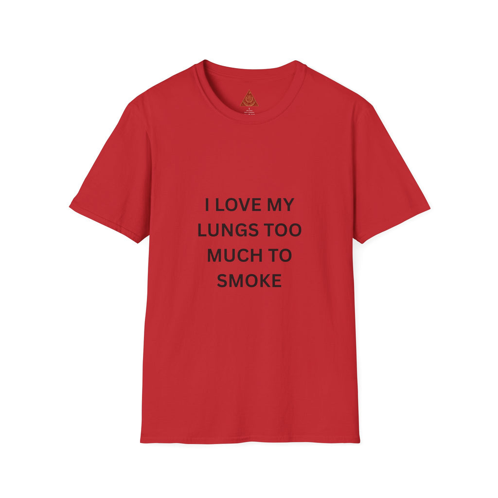 Trono Supremo | Contemporary  |  T-Shirt — “I Love My Lungs Too Much To Smoke” Anti-Smoking Graphic Tee