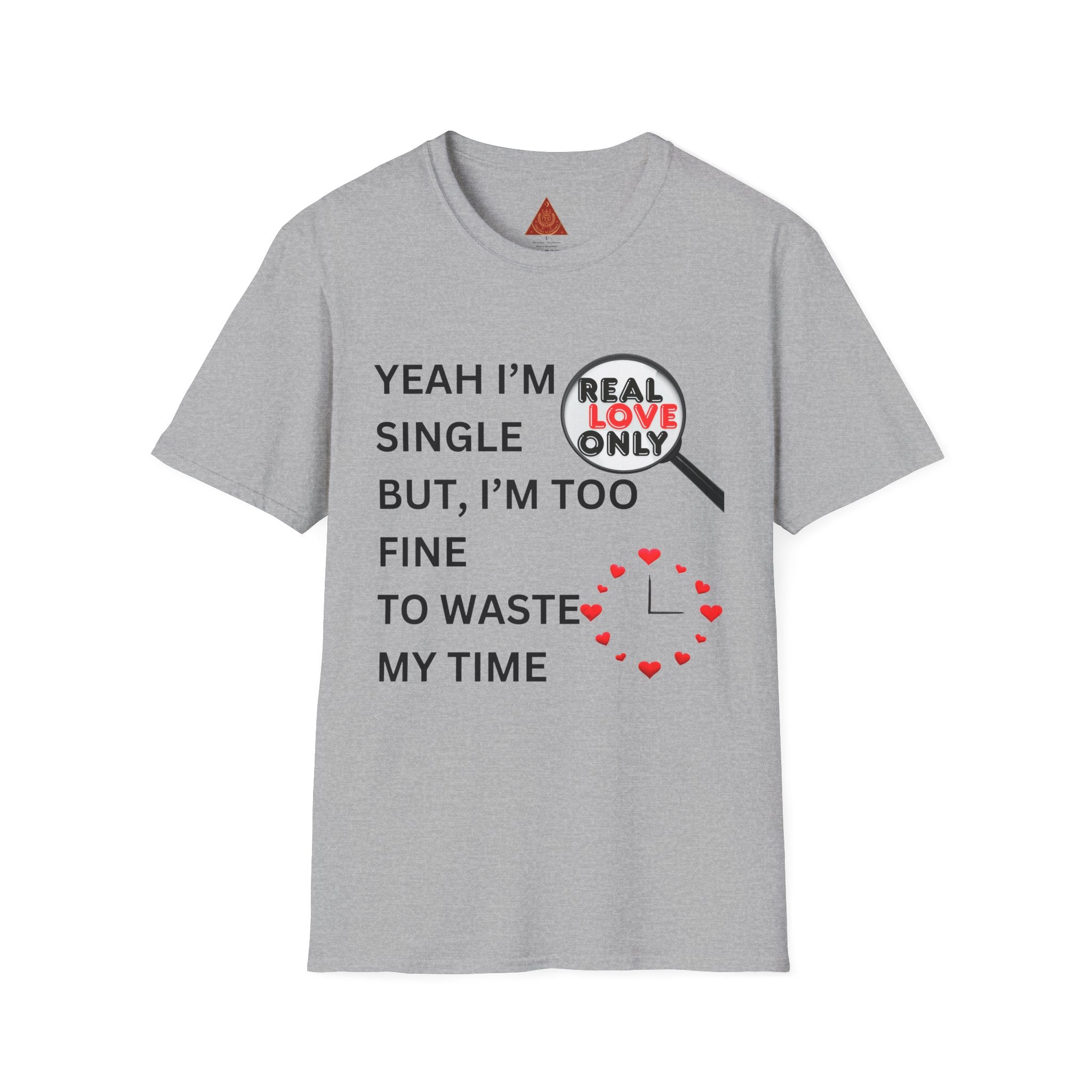 Trono Supremo |  Contemporary | Single and Selective T-Shirt – “Yeah I’m Single But I’m Too Fine To Waste My Time”