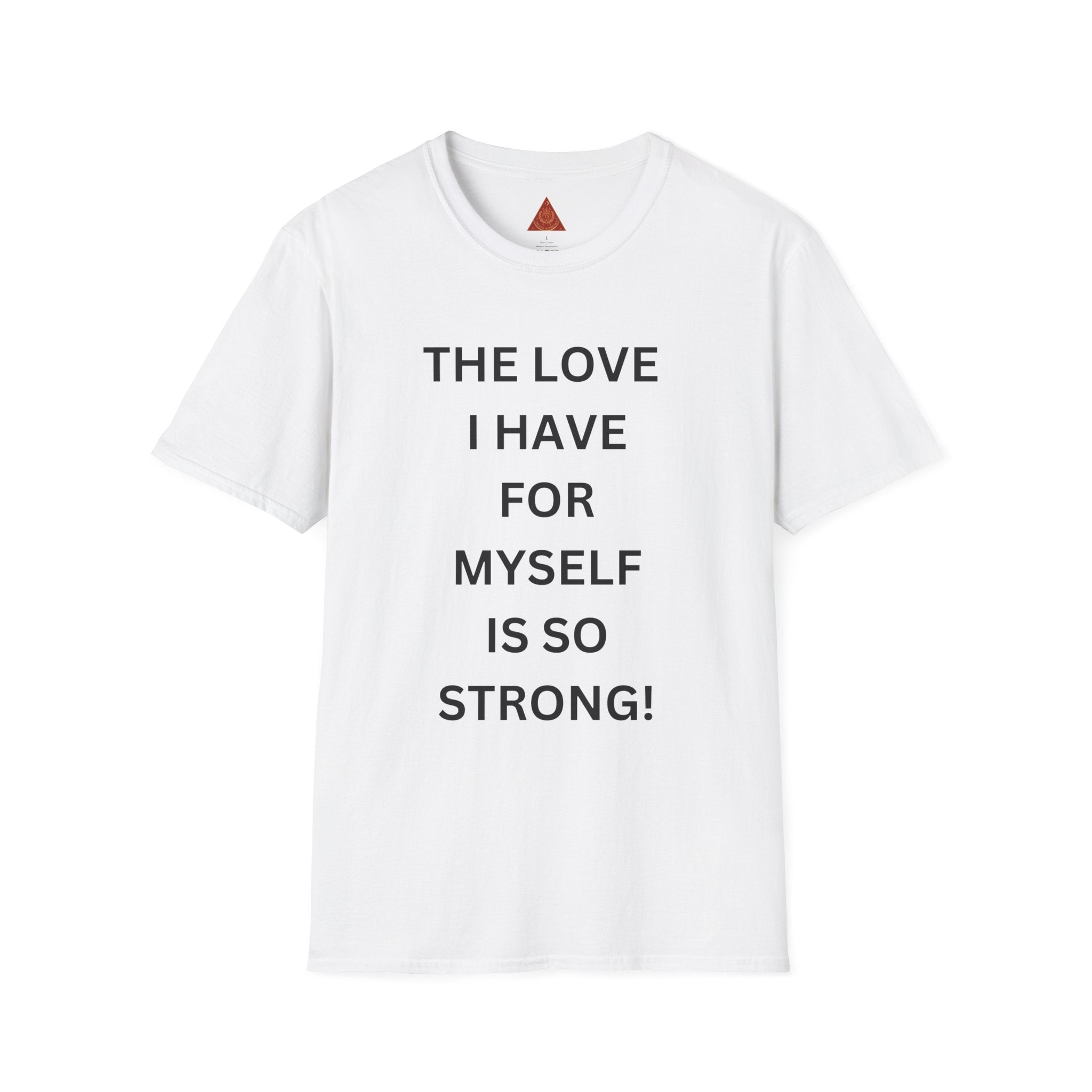 Trono Supremo | Contemporary  |  Self-Love T-Shirt — "The Love I Have For Myself Is So Strong" Empowerment Tee