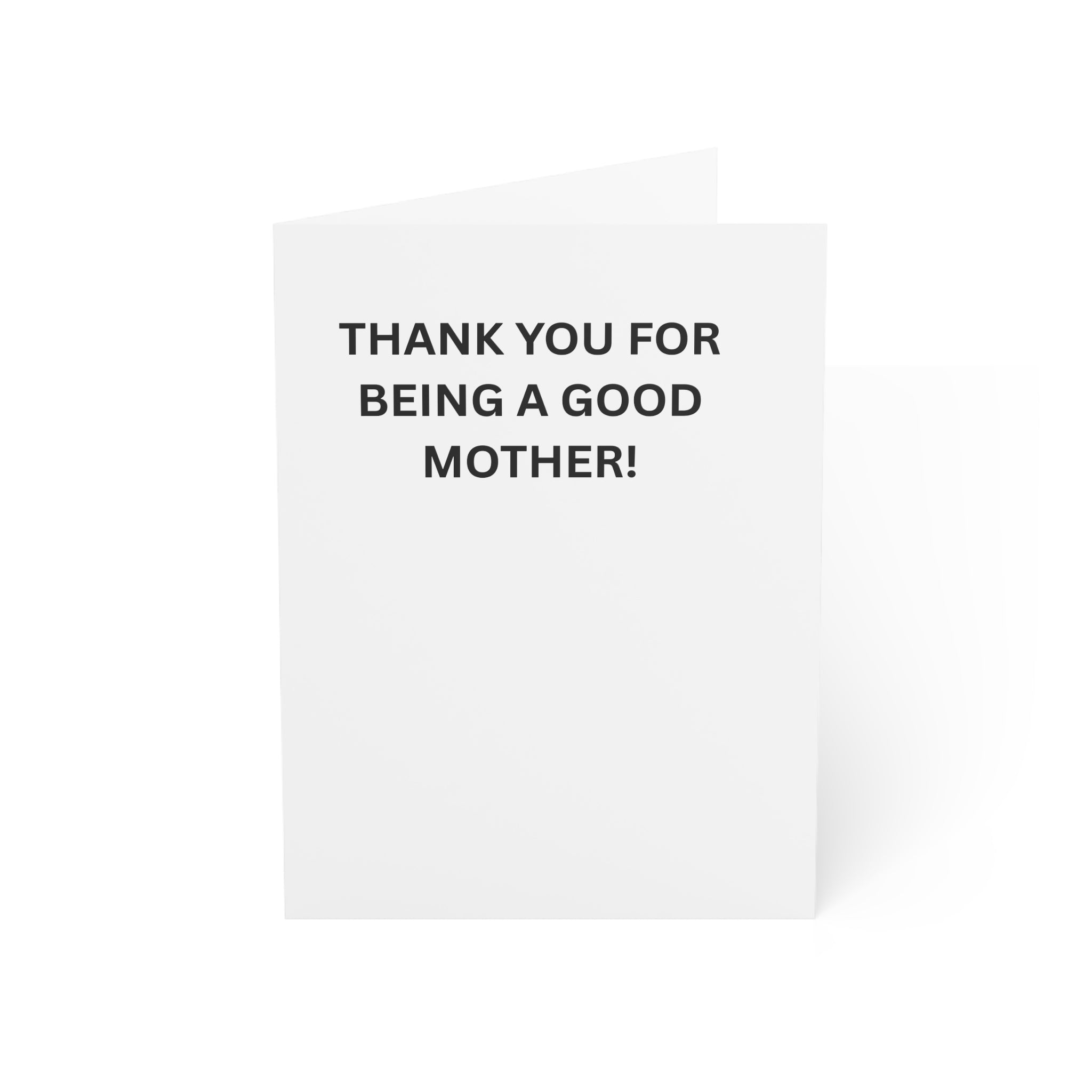 Trono Supremo |  Contemporary  |  Customizable Greeting Card — "Thank You for Being a Good Mother!" — Mother’s Day, Mom Appreciation Note (1/10/30/50 pcs)