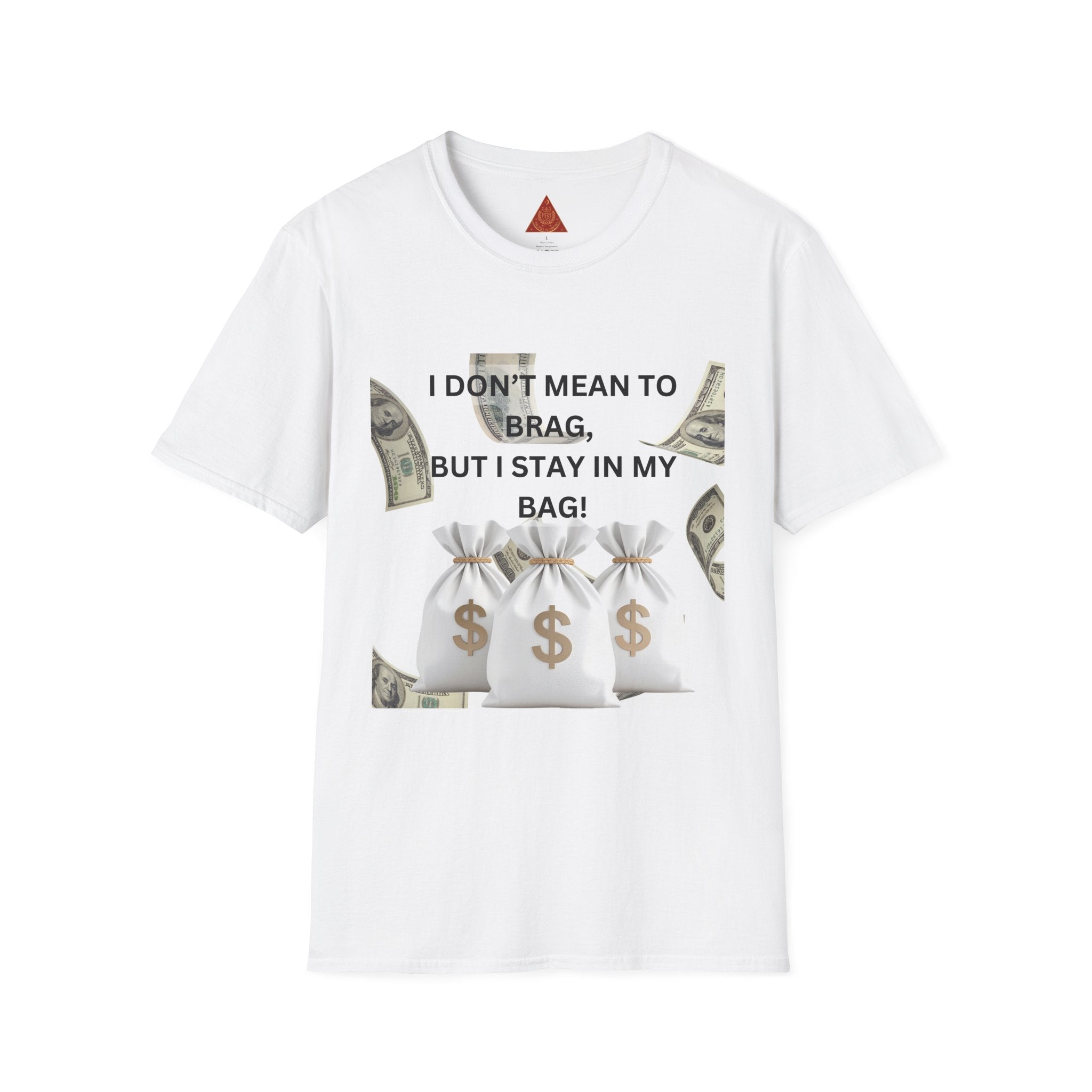 Trono Supremo  |  Contemporary  |  Money Bag Graphic T‑Shirt — "I Don't Mean to Brag, But I Stay in My Bag"