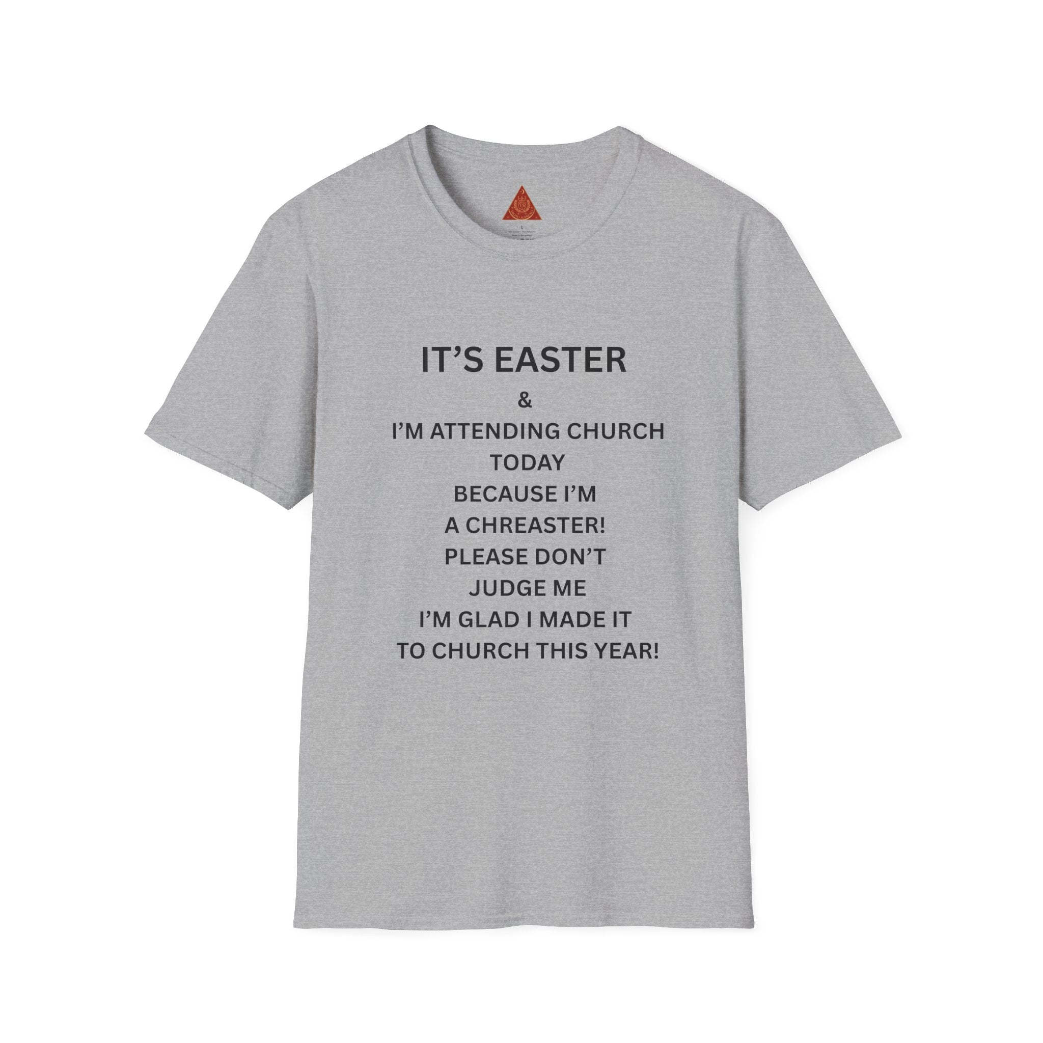 Trono Supremo |  Contemporary  | Easter Church T-Shirt — "I’m Attending Church Today Because I’m a Chreaster"