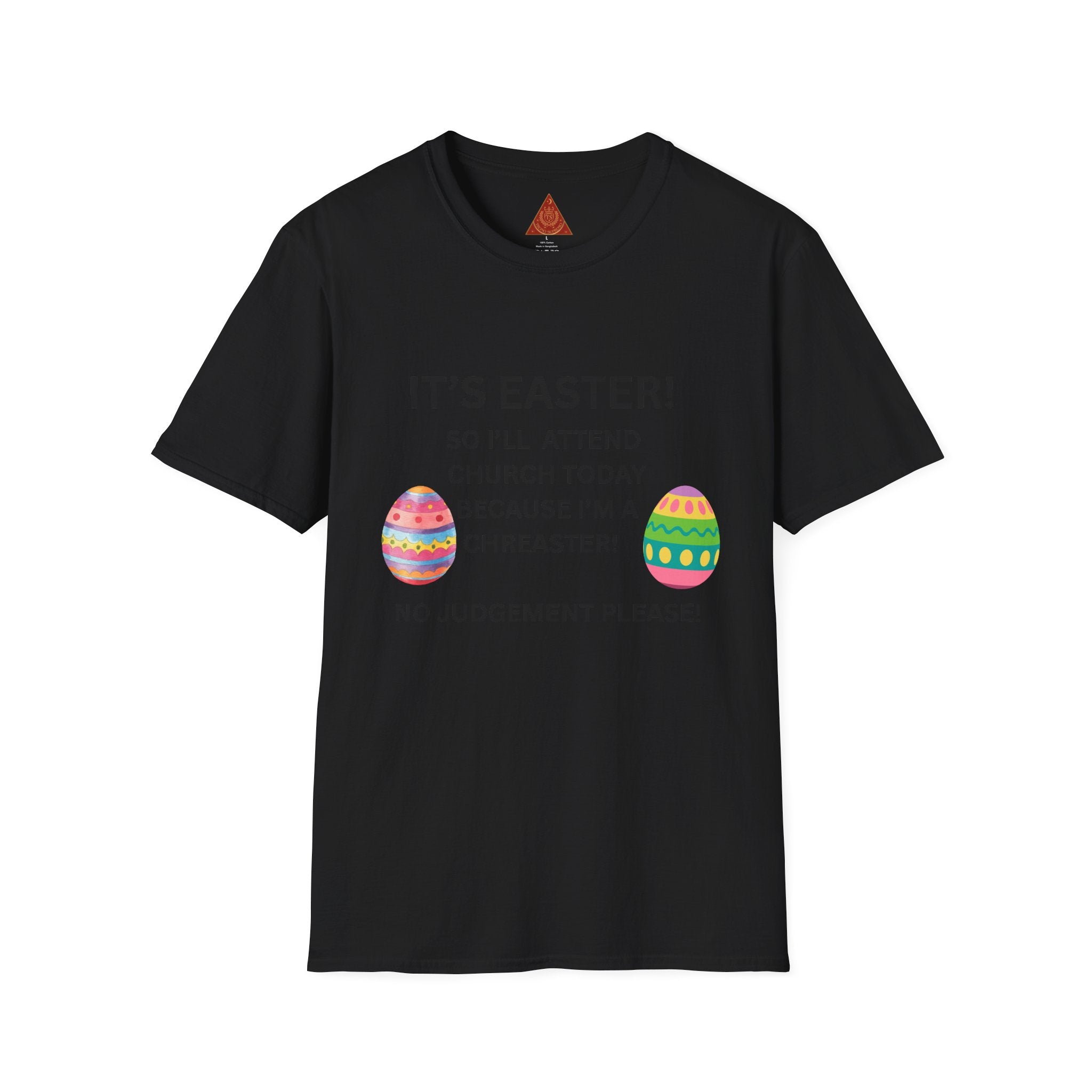Trono Supremo |  Contemporary  |  Easter Church T-Shirt – “It’s Easter! So I’ll Attend Church Today Because I’m a Chreaster!” with Easter Egg Design