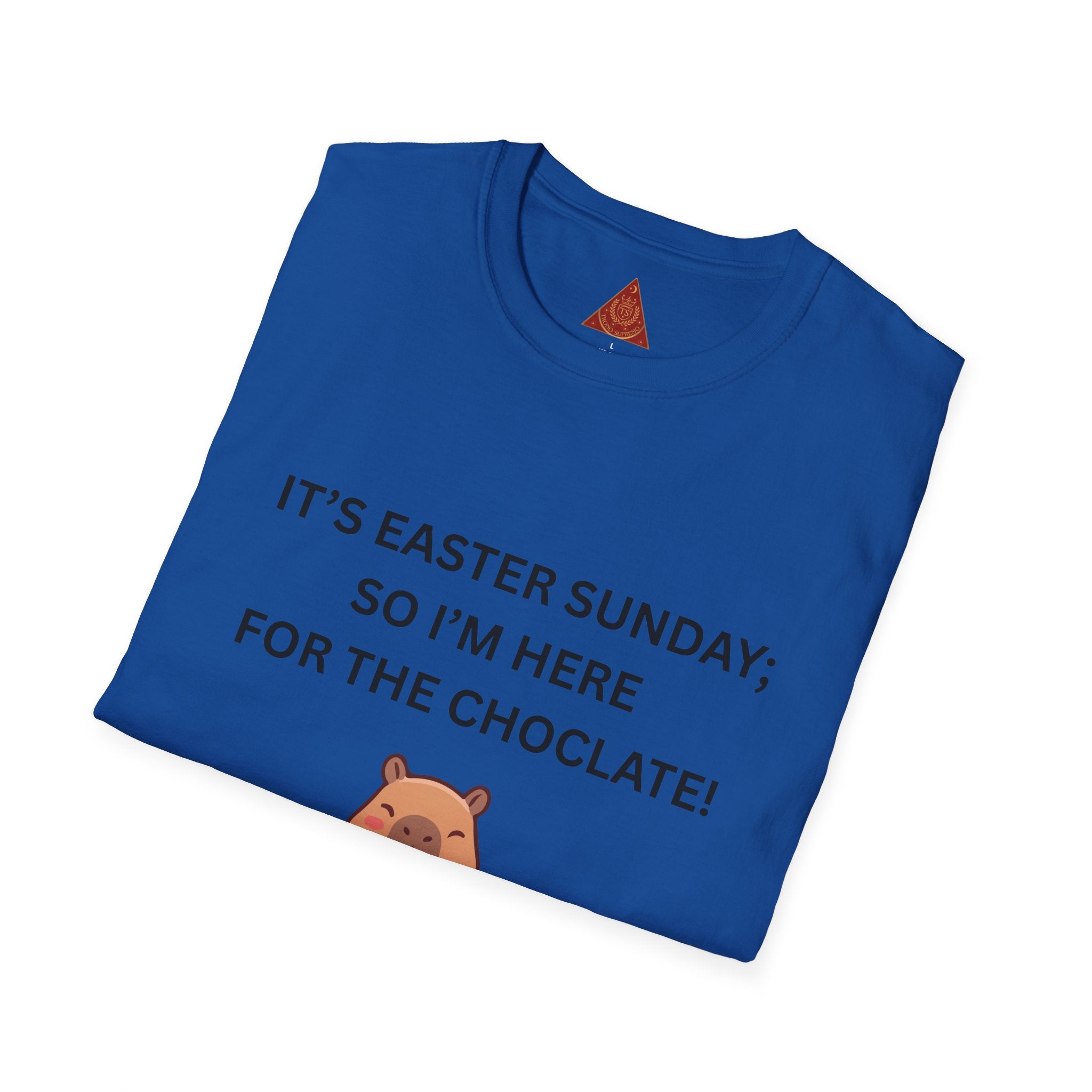 Trono Supremo |  Contemporary  |  Easter Chocolate Shirt — "It's Easter Sunday; So I'm Here for the Chocolate!" with Cute Bunny