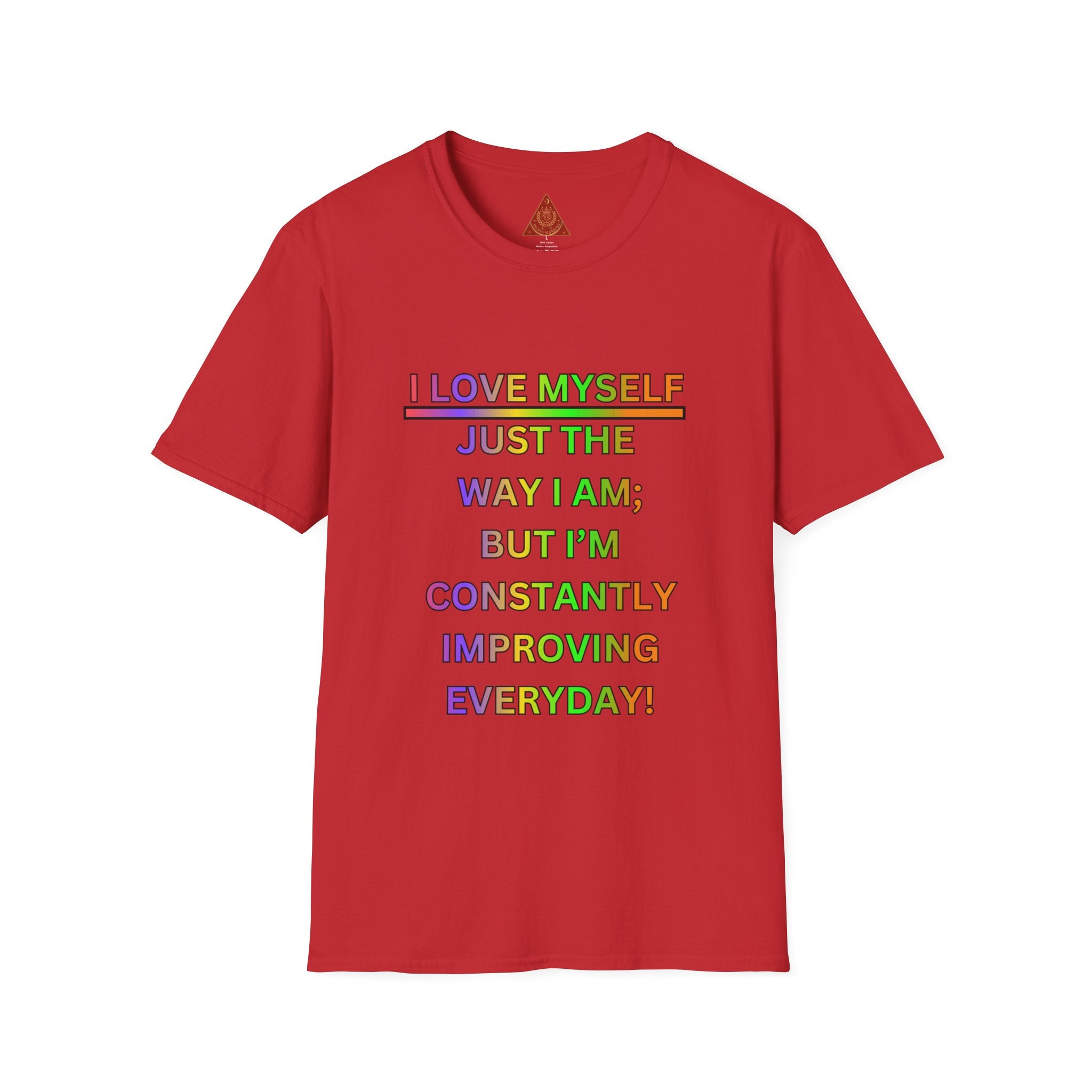 Trono Supremo |  Contemporary  | Self-Love Motivational T-Shirt — "I Love Myself Just the Way I Am; But I'm Constantly Improving Everyday"