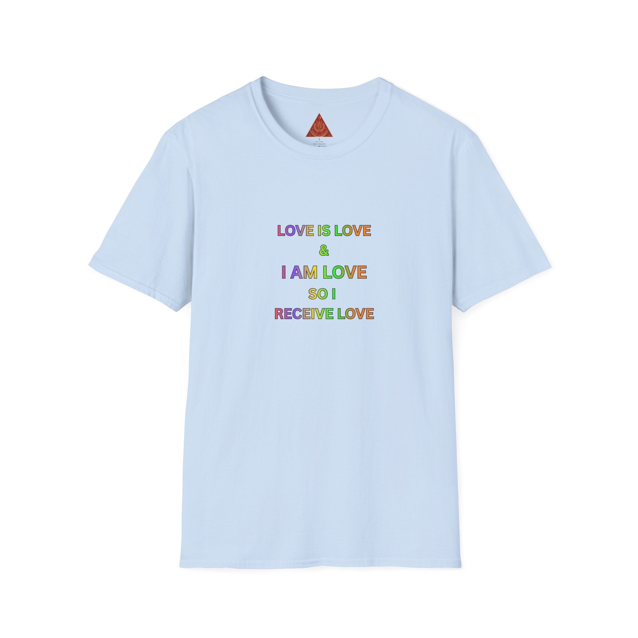 Trono Supremo  |  Contemporary  |  Love Is Love Affirmation T-Shirt — "Love Is Love / I Am Love So I Receive Love" Pride Tee