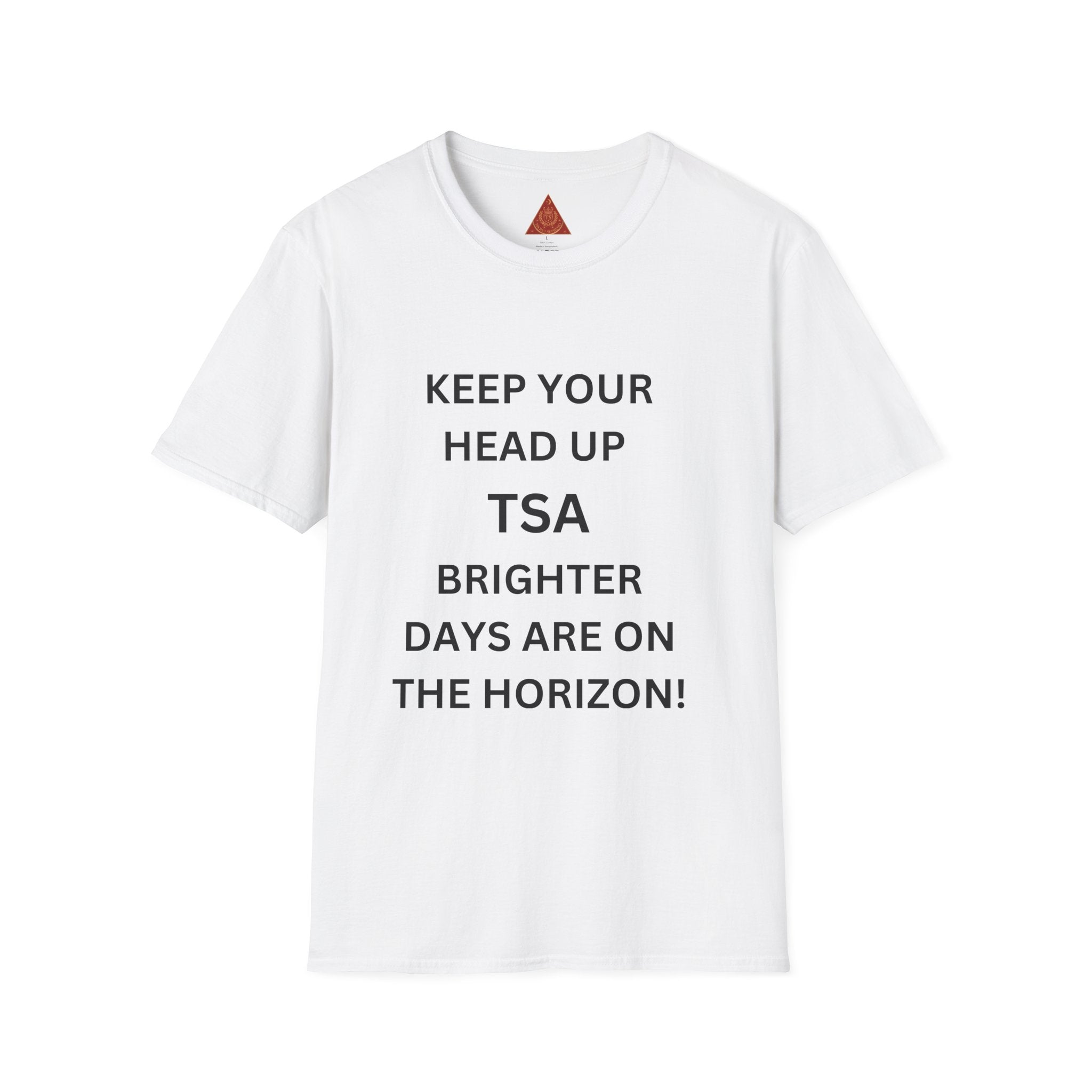 Trono Supremo  |  Contemporary  |  T-Shirt — "Keep Your Head Up TSA, Brighter Days Are On The Horizon" Inspirational Travel Agent Tee