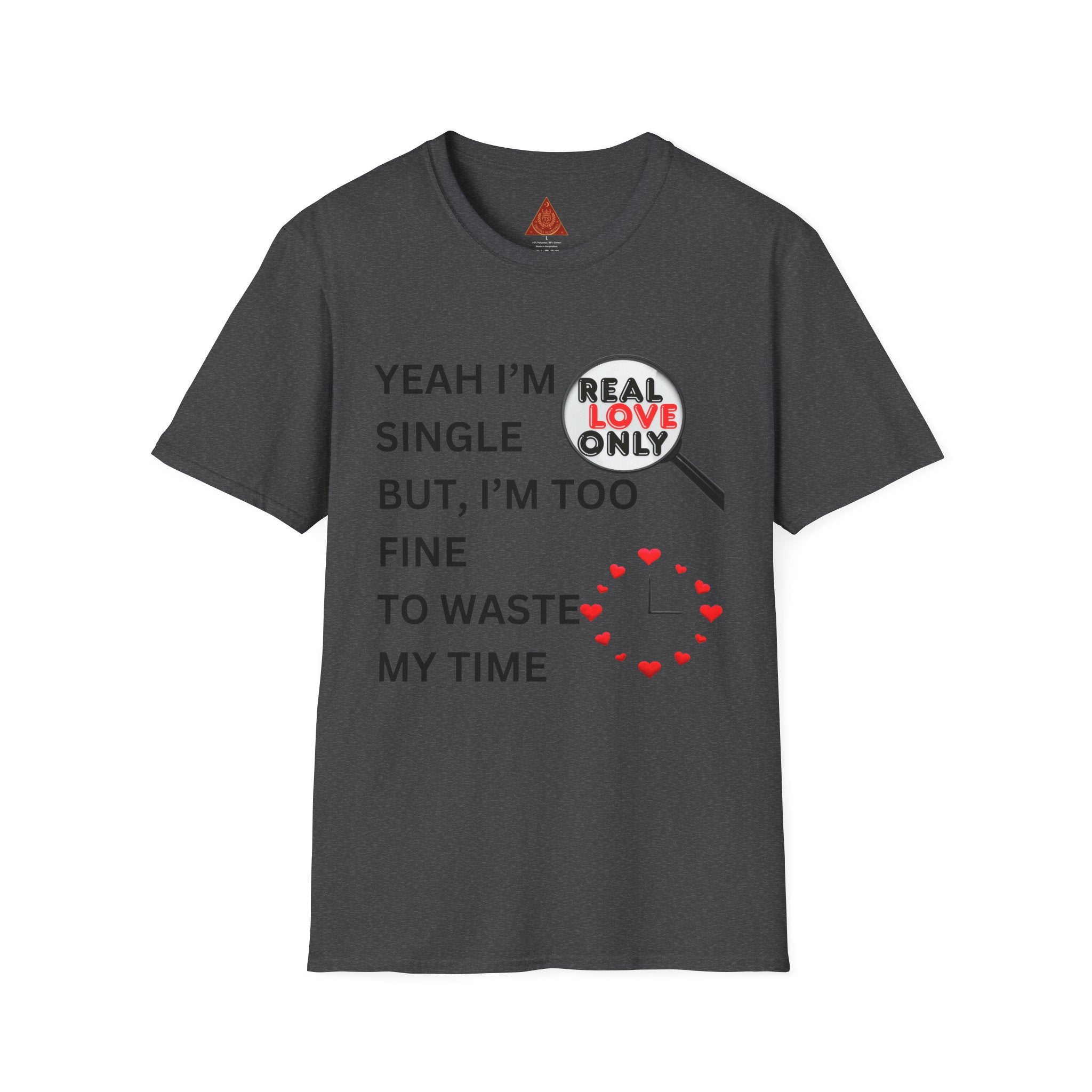Trono Supremo |  Contemporary | Single and Selective T-Shirt – “Yeah I’m Single But I’m Too Fine To Waste My Time”