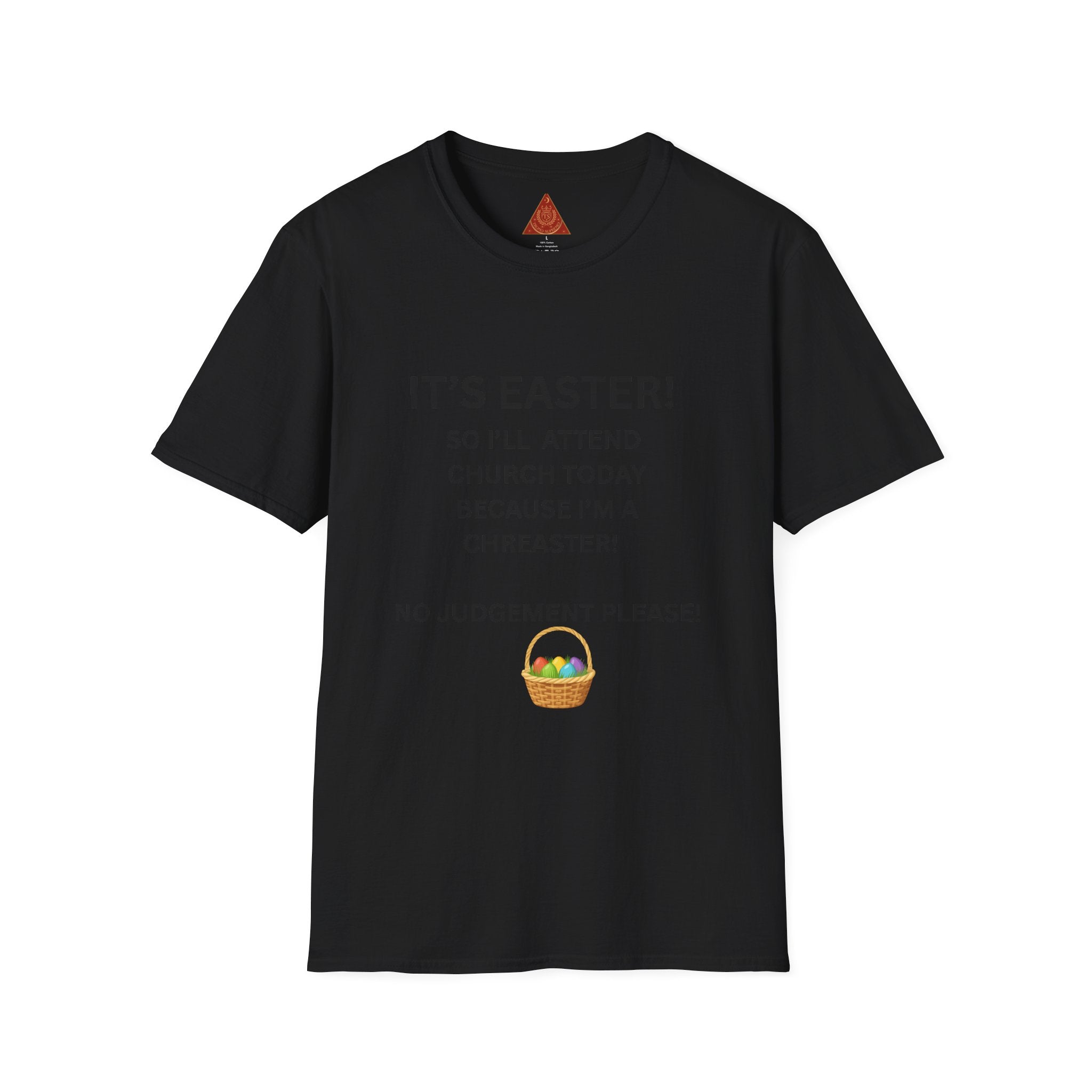 Trono Supremo |  Contemporary  | Easter Church Humor T-Shirt — "It’s Easter! So I’ll Attend Church Today Because I’m A Chreaster!"