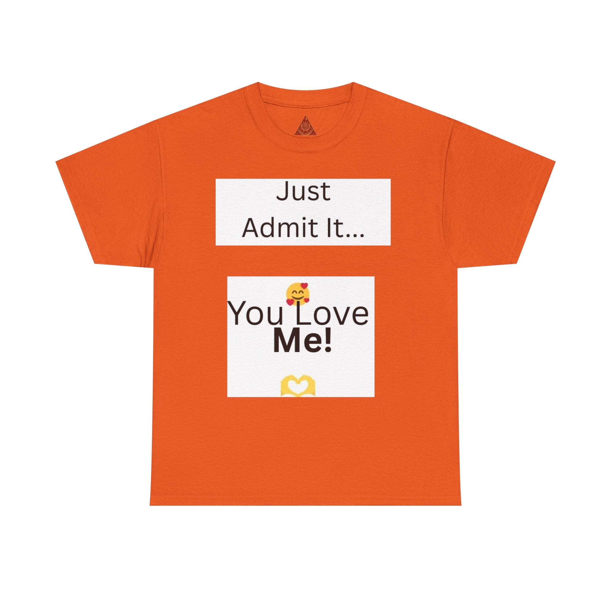Trono Supremo Contemporary | You Love Me Tee — "Just Admit It... You Love Me!" Romantic Graphic T-Shirt