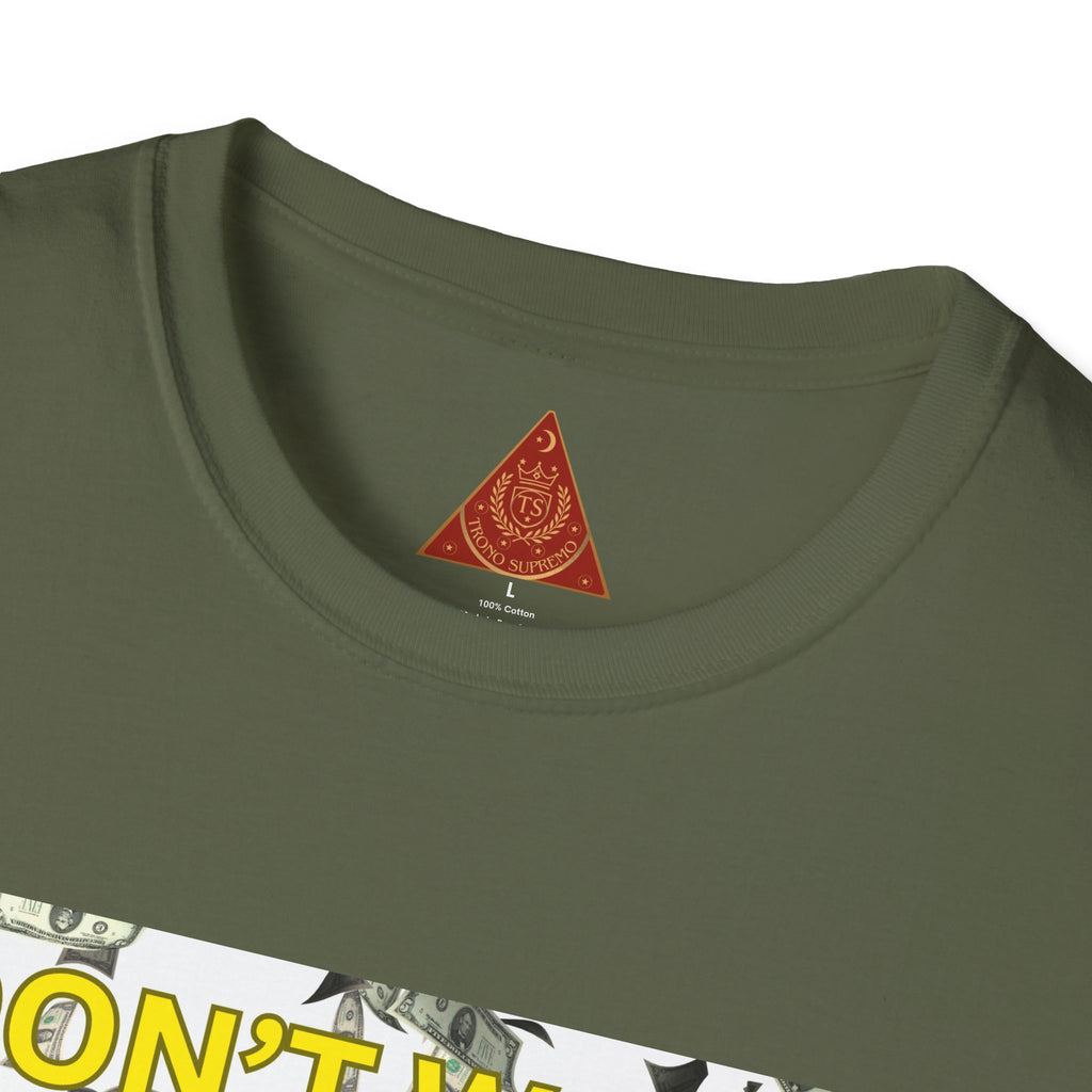 Trono Supremo  |  Contemporary  |  Money-Minded Graphic T-Shirt — "I Don't Waste Time Hating With All This Money I'm Making"