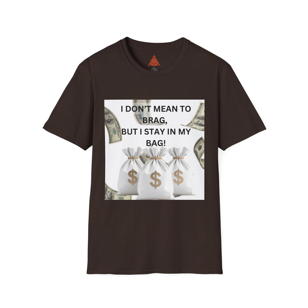 Trono Supremo  |  Contemporary  |  Money Bag Graphic T‑Shirt — "I Don't Mean to Brag, But I Stay in My Bag"