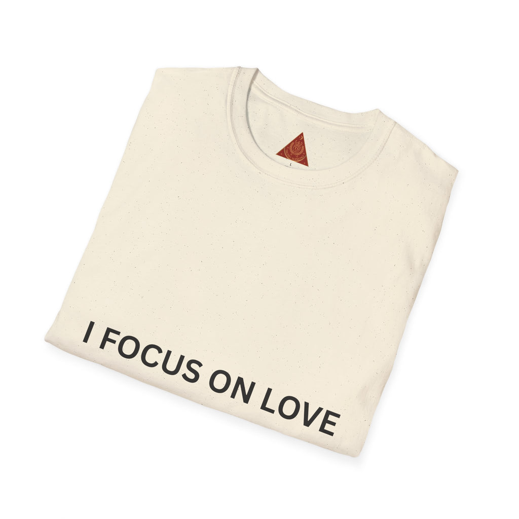 Trono Supremo | Contemporary |   I Focus On Love Instead Of Hate T-Shirt