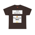 Trono Supremo Contemporary | You Love Me Tee — "Just Admit It... You Love Me!" Romantic Graphic T-Shirt