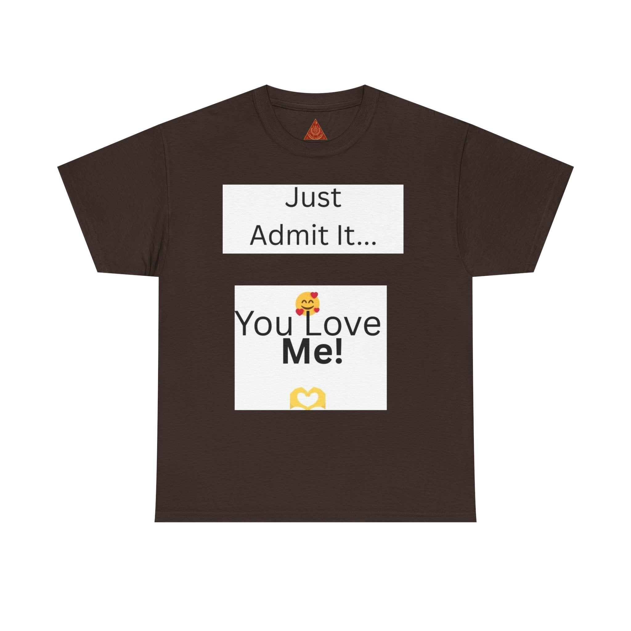 Trono Supremo Contemporary | You Love Me Tee — "Just Admit It... You Love Me!" Romantic Graphic T-Shirt