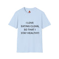 Trono Supremo | Contemporary  |  Healthy Eating Graphic T-Shirt — "I Love Eating Clean, So That I Stay Healthy!"