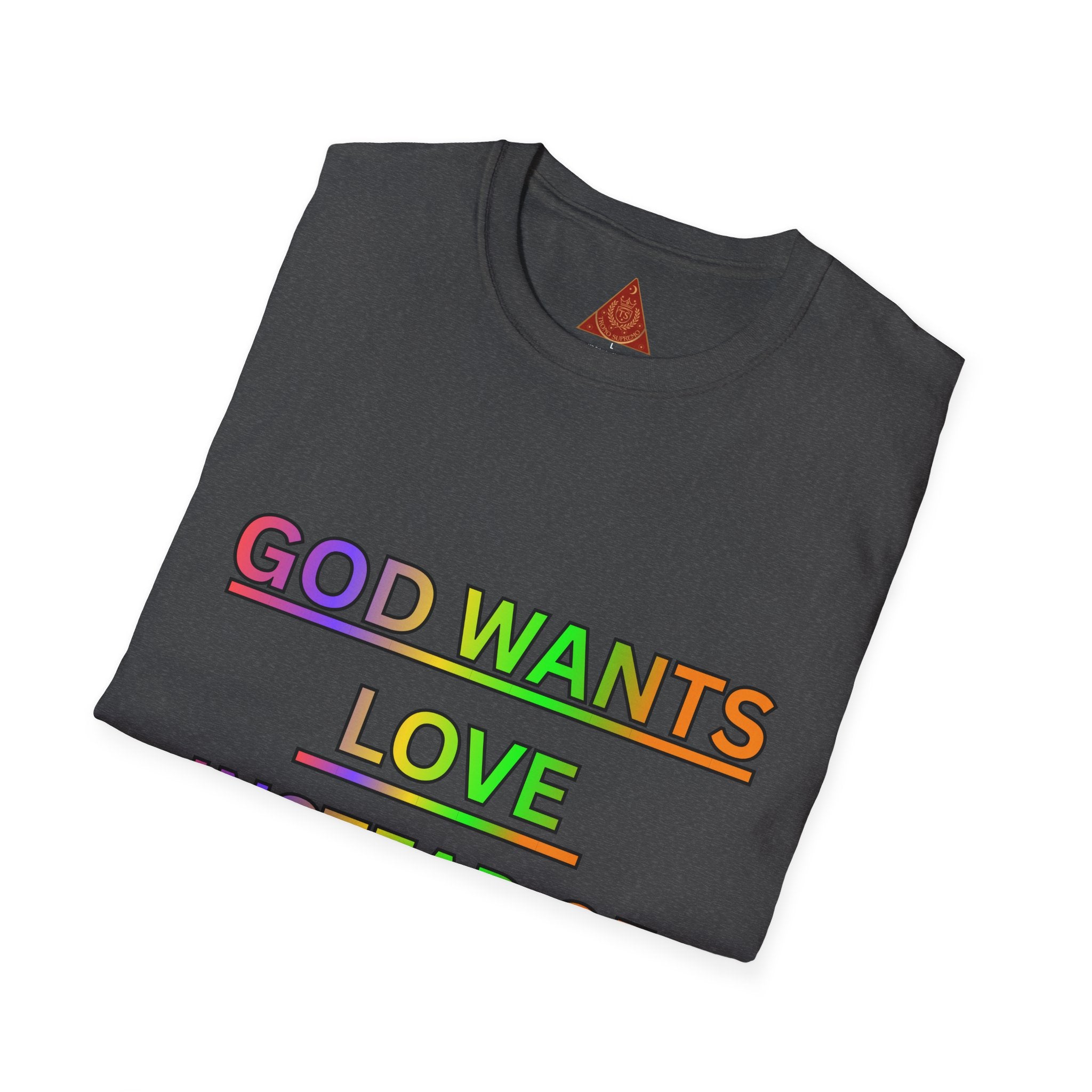 Trono Supremo  |  Contemporary  |  God Wants Love Instead of Hate T-Shirt — Rainbow Faith Message Tee