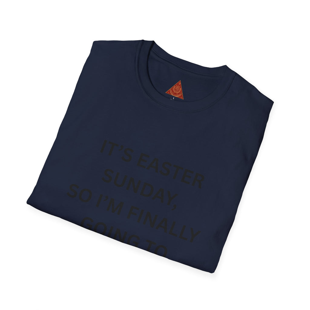 Trono Supremo |  Contemporary  |  Easter Sunday Tee — "It’s Easter Sunday, So I’m Finally Going to Church This Year."