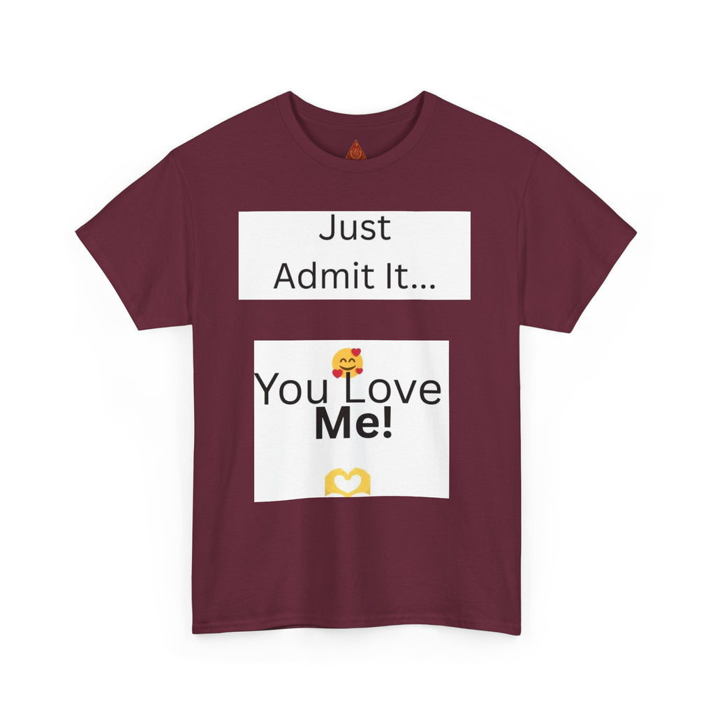 Trono Supremo Contemporary | You Love Me Tee — "Just Admit It... You Love Me!" Romantic Graphic T-Shirt