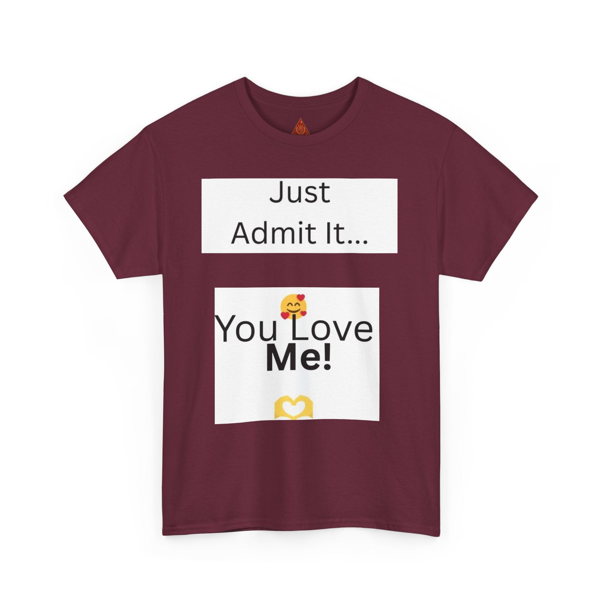 Trono Supremo Contemporary | You Love Me Tee — "Just Admit It... You Love Me!" Romantic Graphic T-Shirt